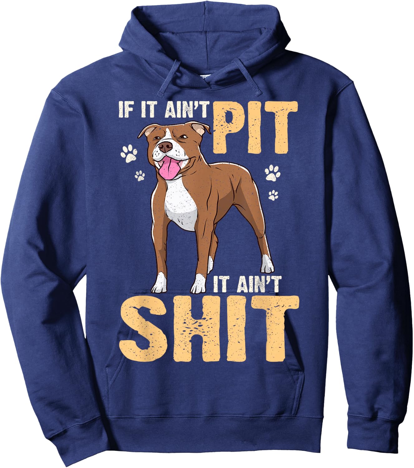 If It Ain't Pit It Ain't Shit Bull Owner American Terrier Hoodie - Hoodie | Navy