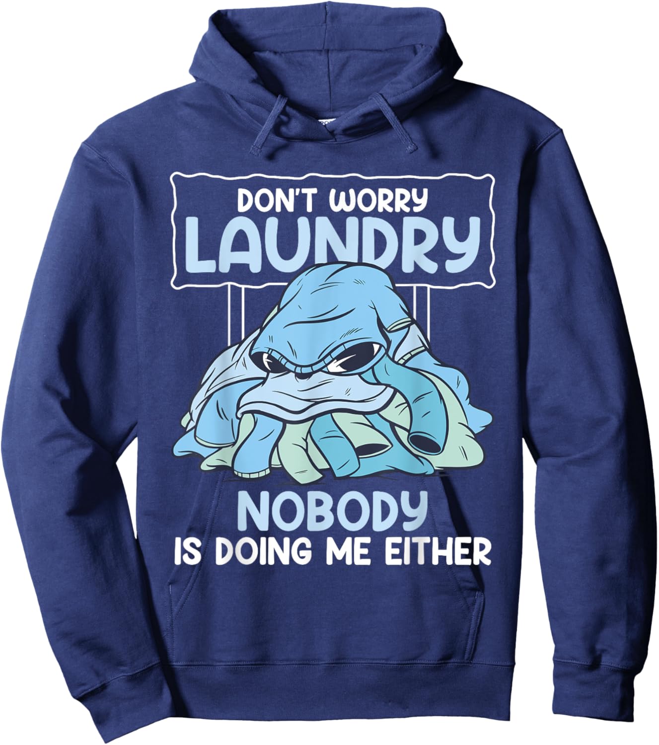 Don't Worry Laundry Nobody Is Doing Me Either Laundry Design Hoodie - Hoodie | Navy