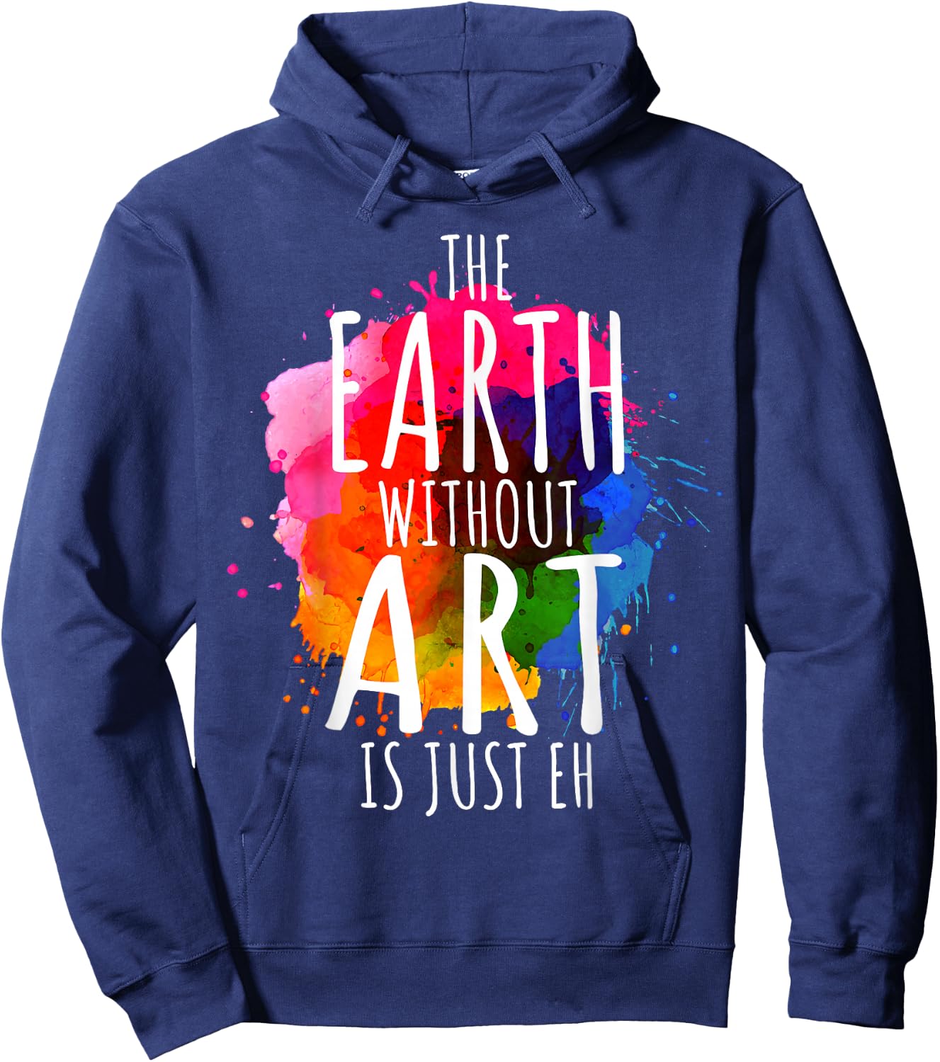 Earth Without Art is Just Eh Painting Artist Pun Art Teacher Small Hoodie - Hoodie | Navy