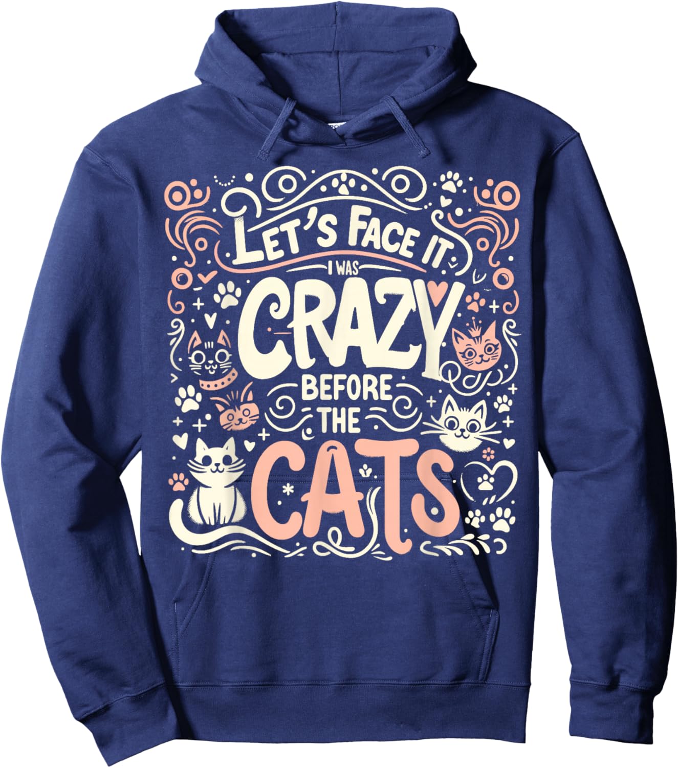Let's Face It I Was Crazy Before The Cats Hoodie - Hoodie | Navy