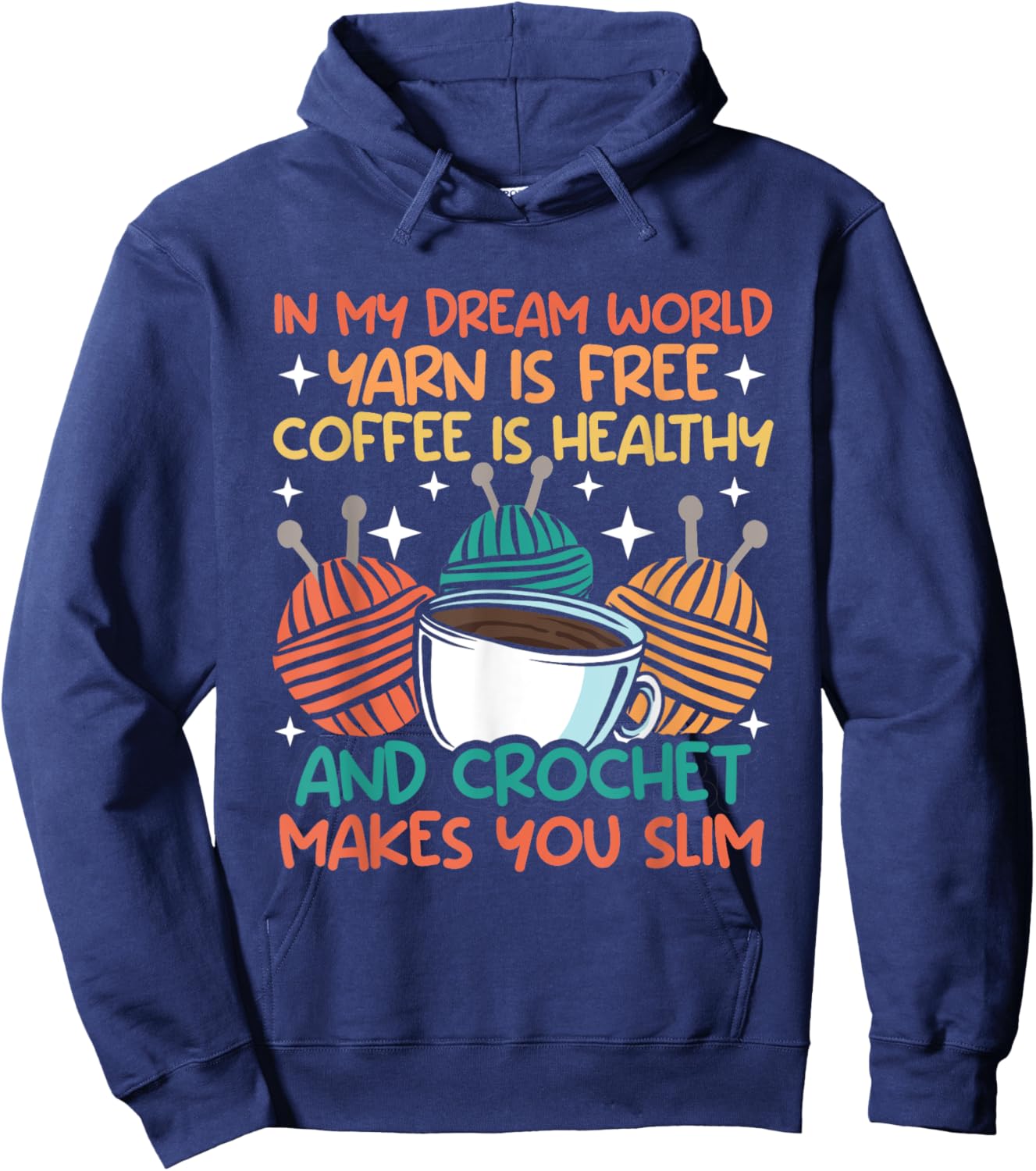 Knitting In my dream world yarn is free and crocket Knitter Hoodie - Hoodie | Navy