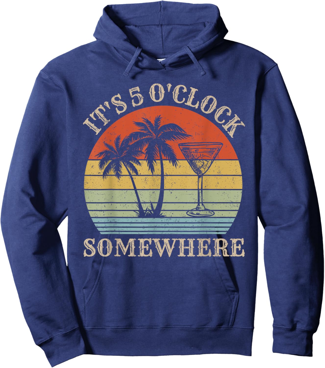 It's 5 O'clock Somewhere Shirt It's 5 O'clock Somewhere Hoodie - Hoodie | Navy