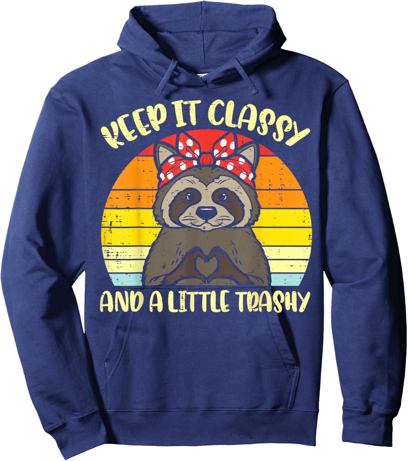 Raccoon Keep It Classy Little Trashy Mom Women Girls Kids Hoodie - Hoodie | Navy