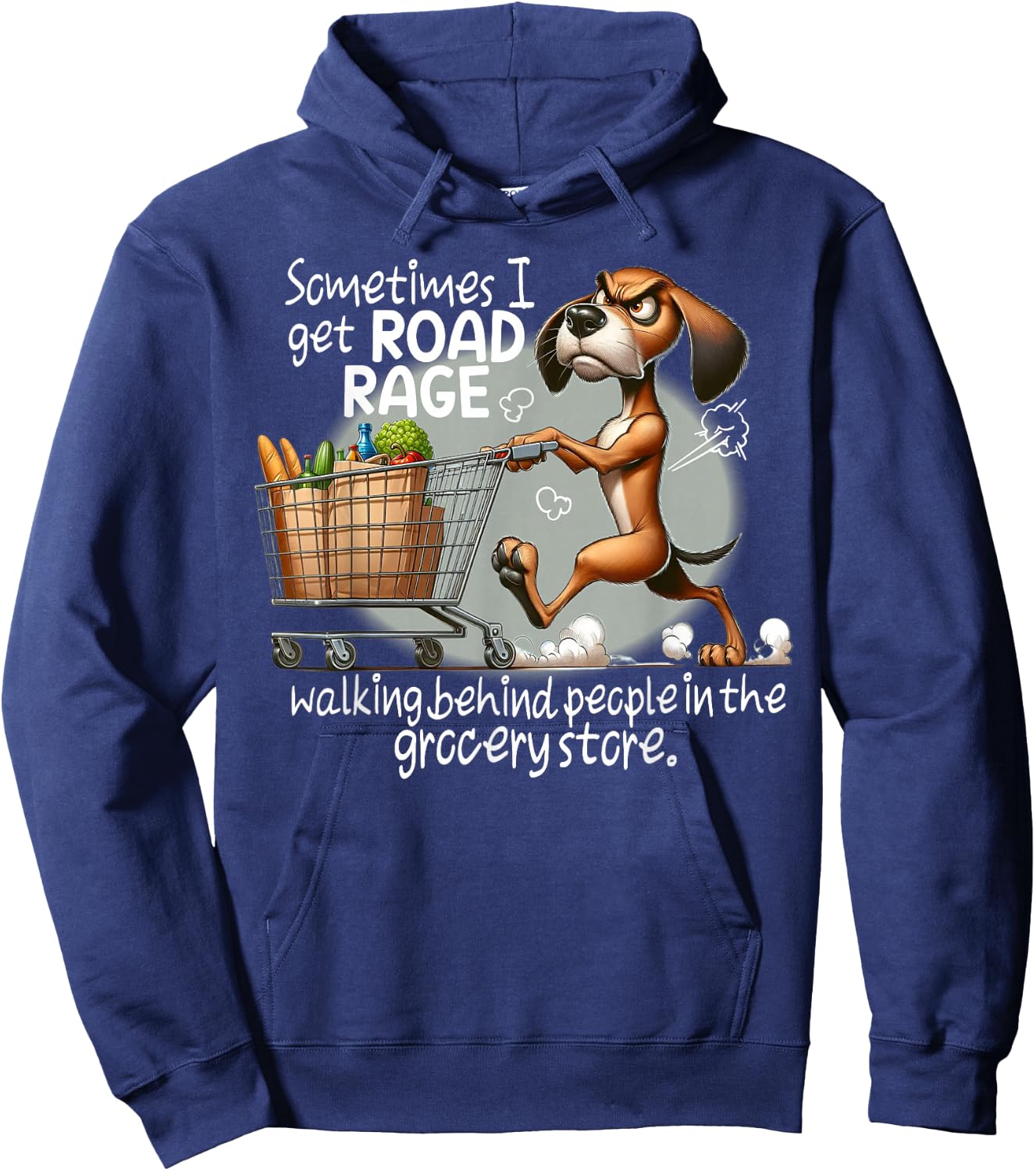 Dog Sometimes I Get Road Rage Walking Behind People Hoodie - Hoodie | Navy