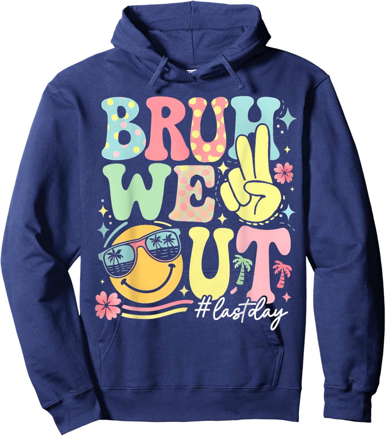 Retro Groovy Bruh We Out Last Day Last Day Of School Hoodie - Hoodie | Navy