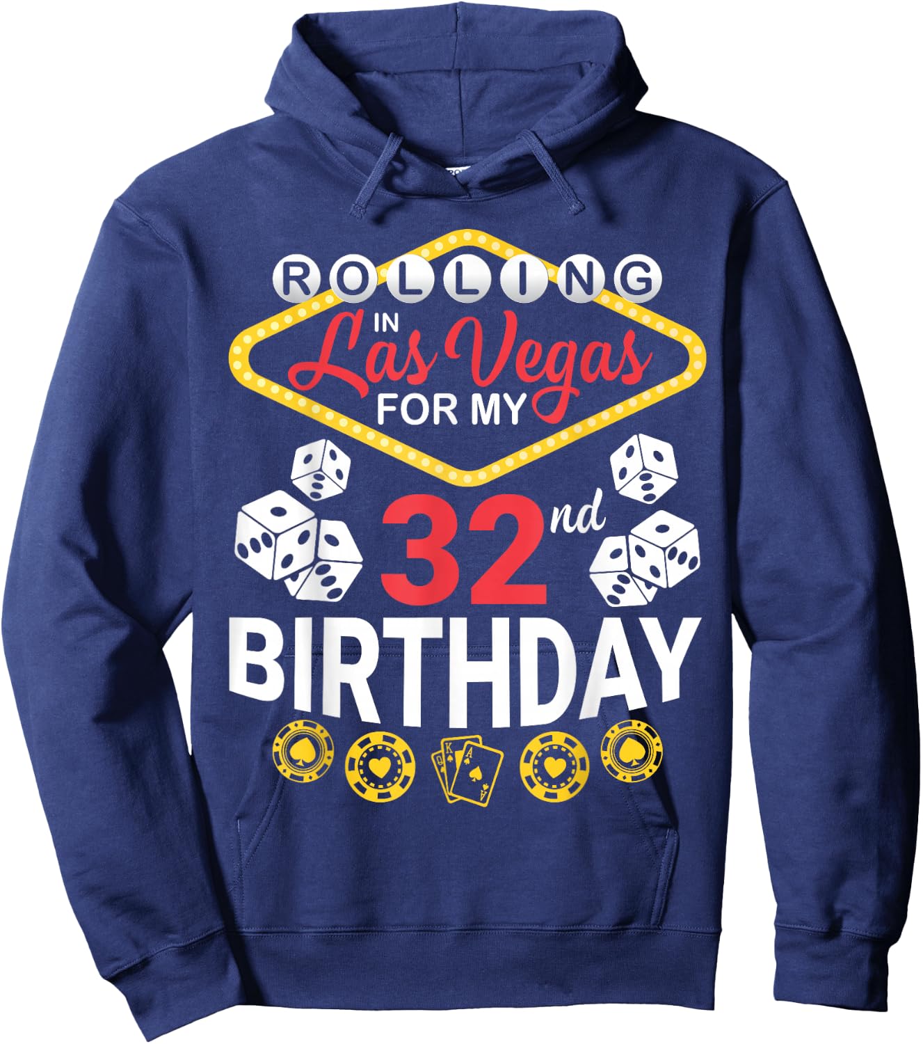 Rolling In Las Vegas For My 32nd Birthday Happy 32 Years Old Hoodie - Hoodie | Navy