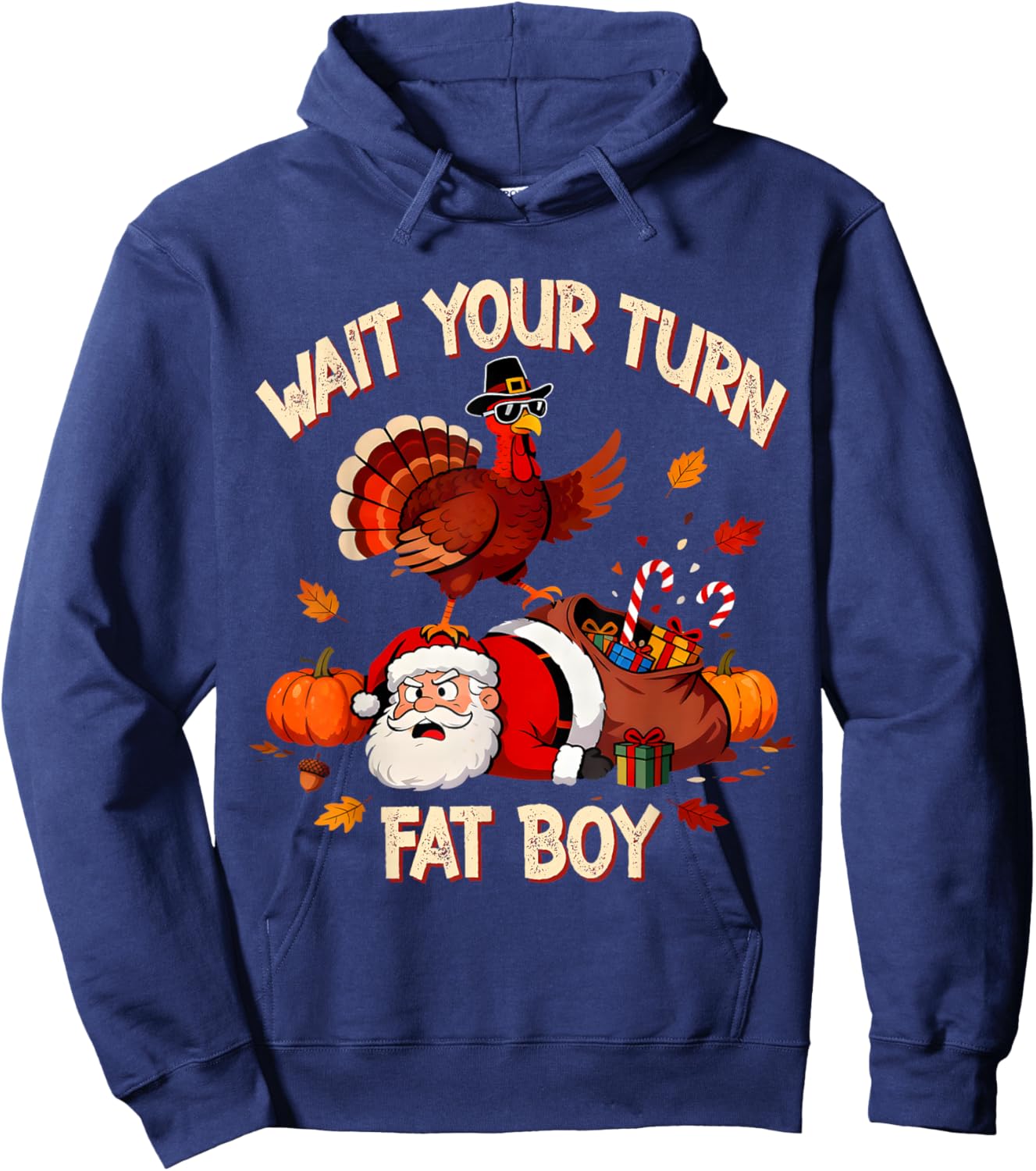 Wait Your Turn Fat Boy Funny Thanksgiving Turkey Santa Hoodie - Hoodie | Navy