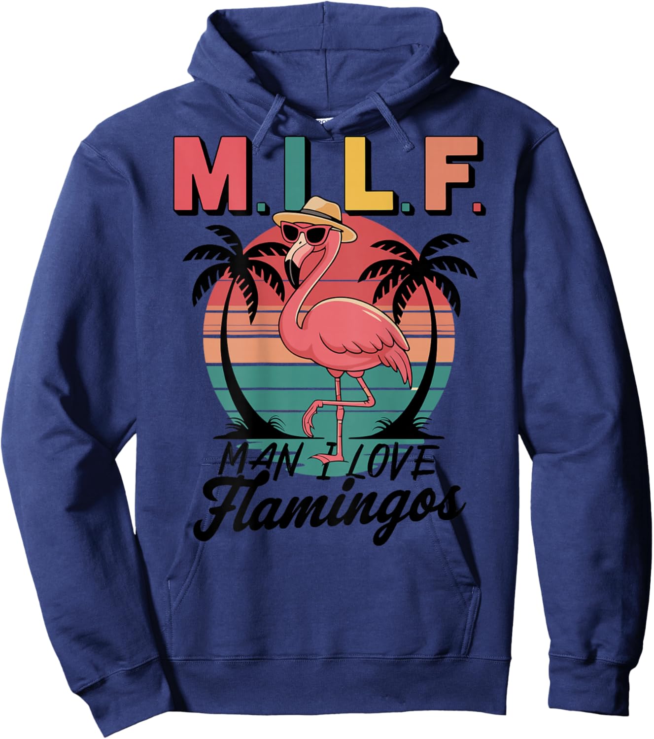 Retro Flamingo Design - MILF Man I Love Flamingos Hoodie - Hoodie | Navy