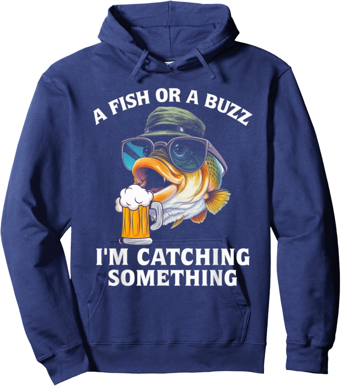 A Fish Or A Buzz I'm Catching Something Hoodie - Hoodie | Navy