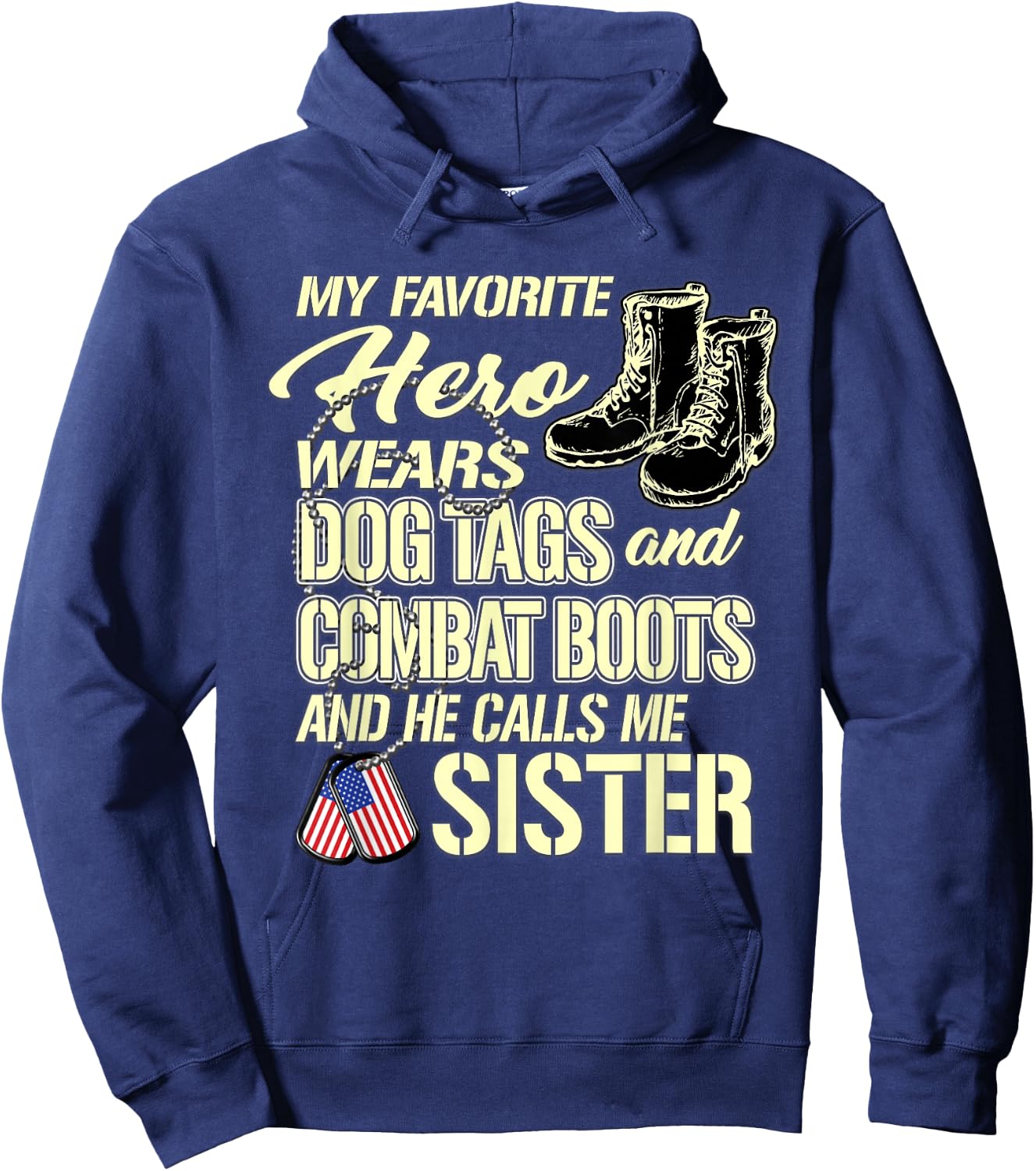 Hero Wears Dog Tags Combat Boots Proud Military Sister Gift Hoodie - Hoodie | Navy