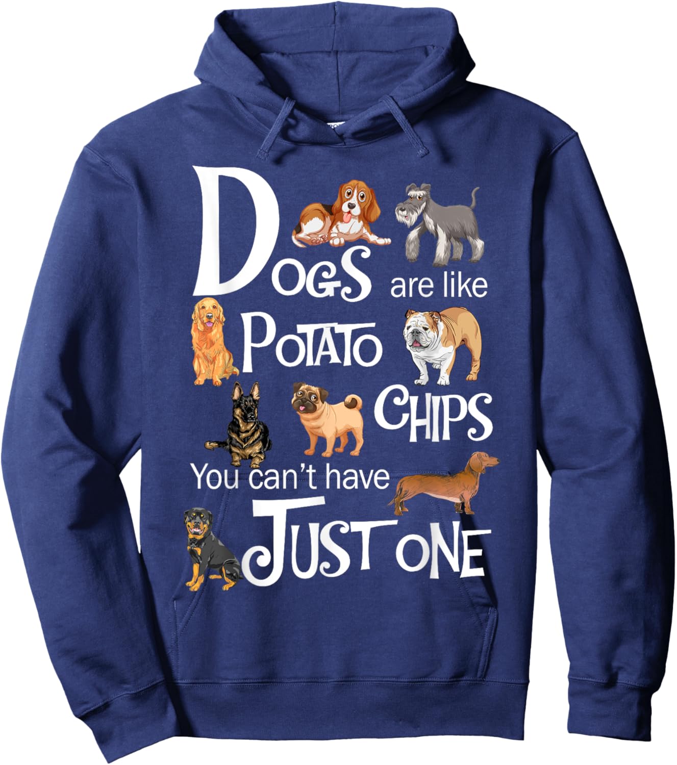 Dogs Are Like Potato Chips You Can't Have Just One Hoodie - Hoodie | Navy
