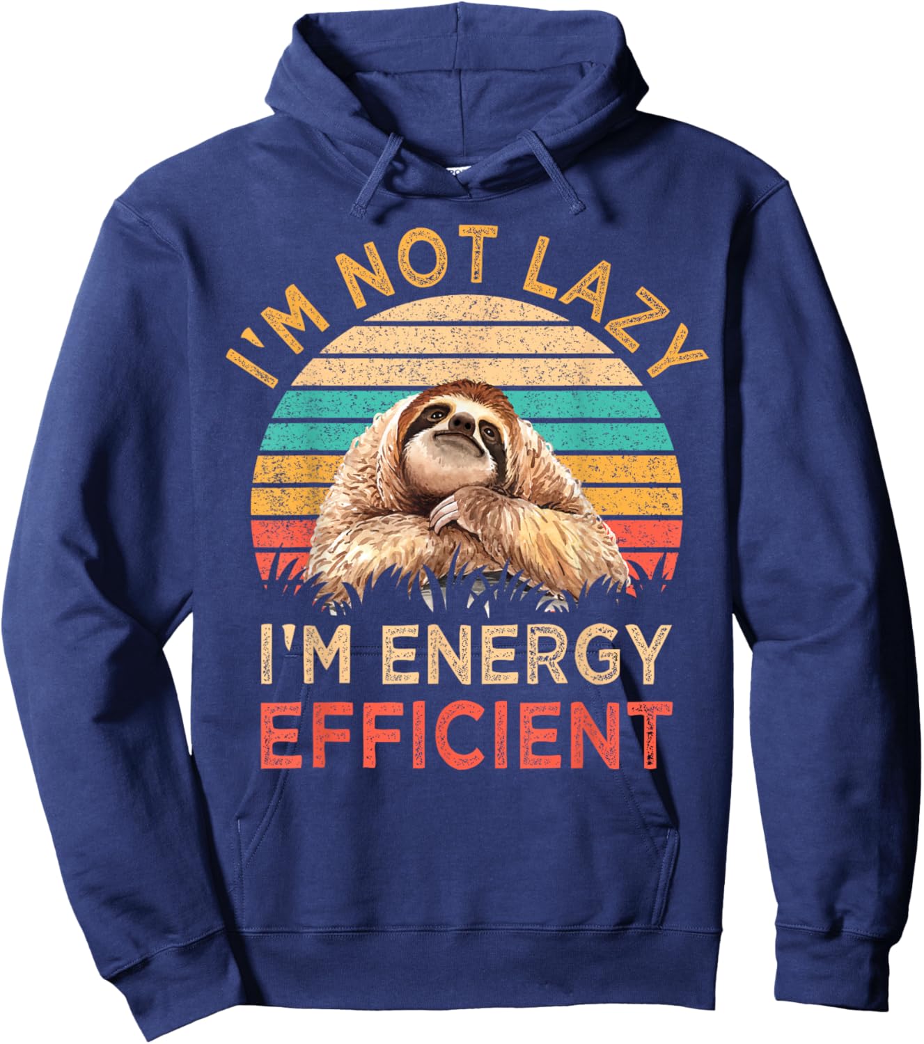 I'm Not Lazy I'm Energy Efficient Funny Sloth Gift Vintage Hoodie - Hoodie | Navy