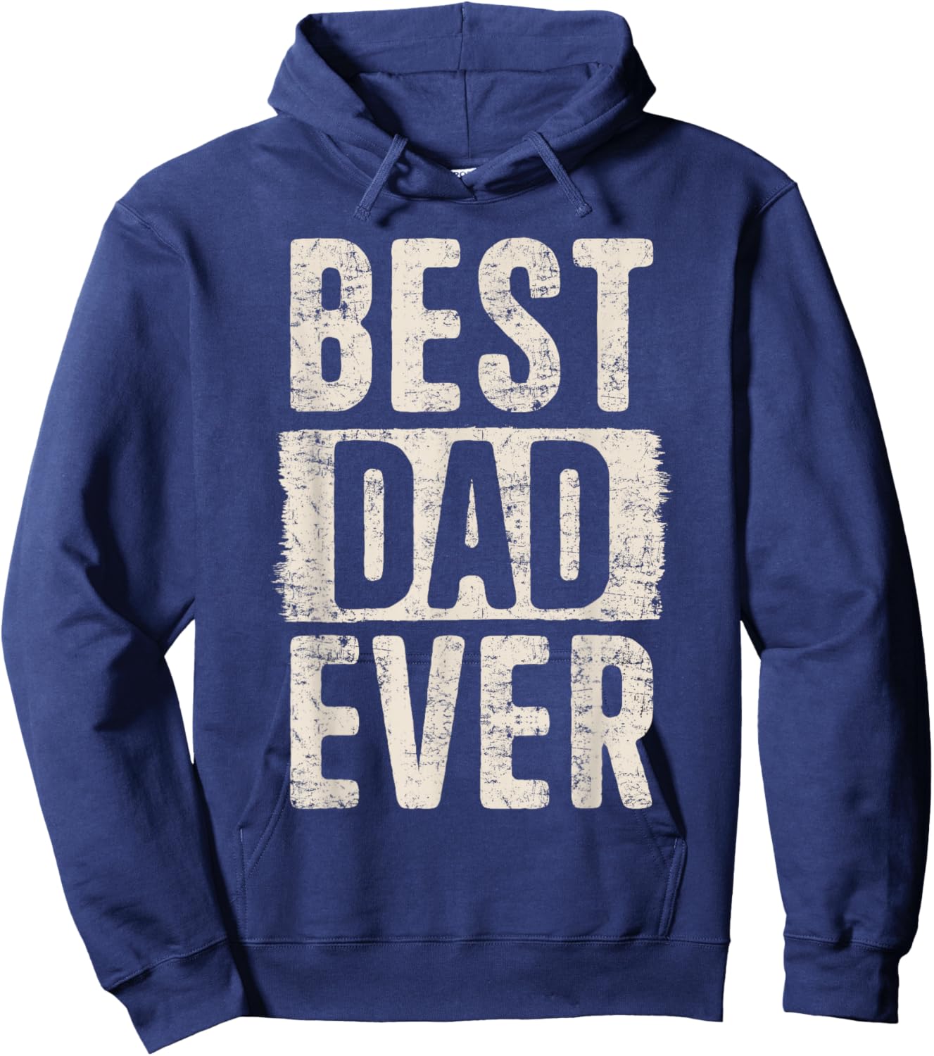 Best Dad Ever Father's Day Loving Dad Father Proud Dad Hoodie - Hoodie | Navy