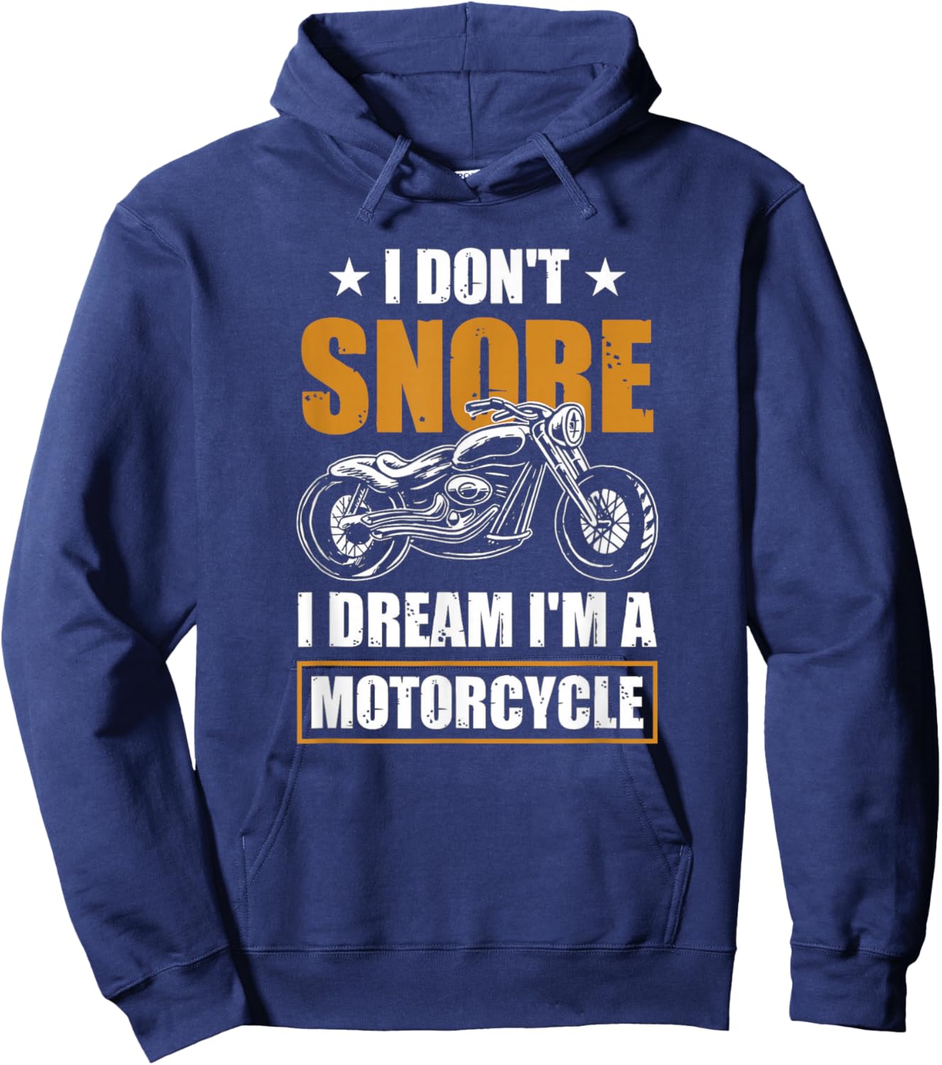 I Don't Snore I Dream I'm A Motorcycle - Snoring Biker Hoodie - Hoodie | Navy