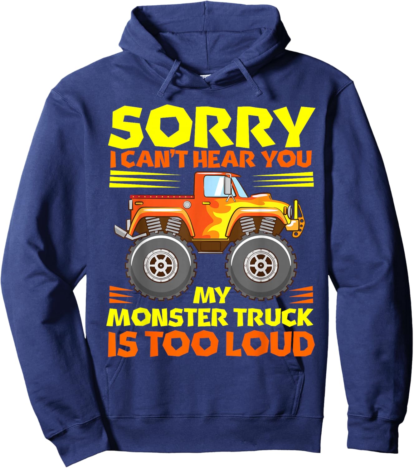 Sorry i cant hear you my MT is too loud - Monster Truck Hoodie - Hoodie | Navy