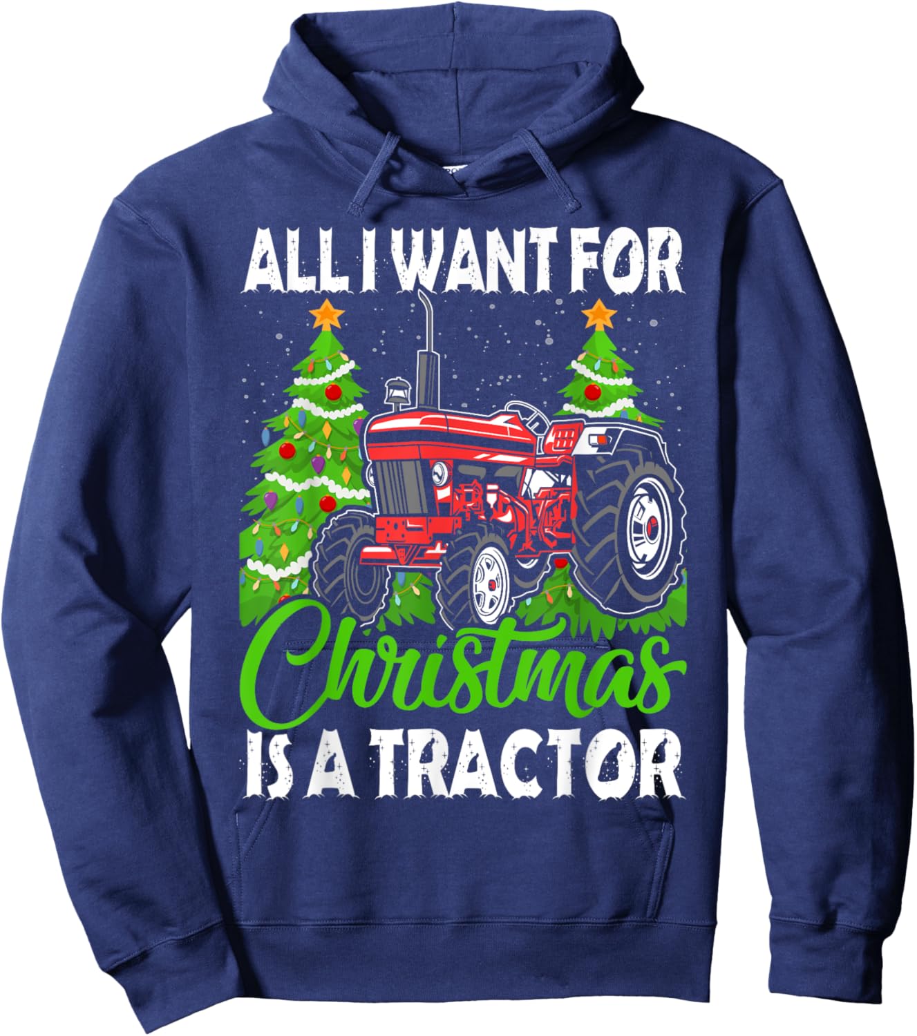 Tractor Christmas - All I Want for Christmas Is a Tractor Hoodie - Hoodie | Navy