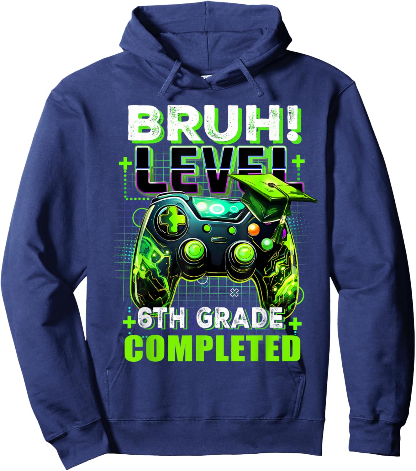 Bruh Level 6th Grade Completed Last Day Of School Graduate Hoodie - Hoodie | Navy