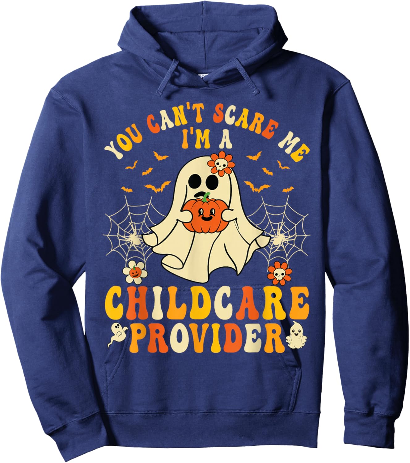 You Can't Scare Me I'm A Childcare Provider Halloween Ghost Hoodie - Hoodie | Navy