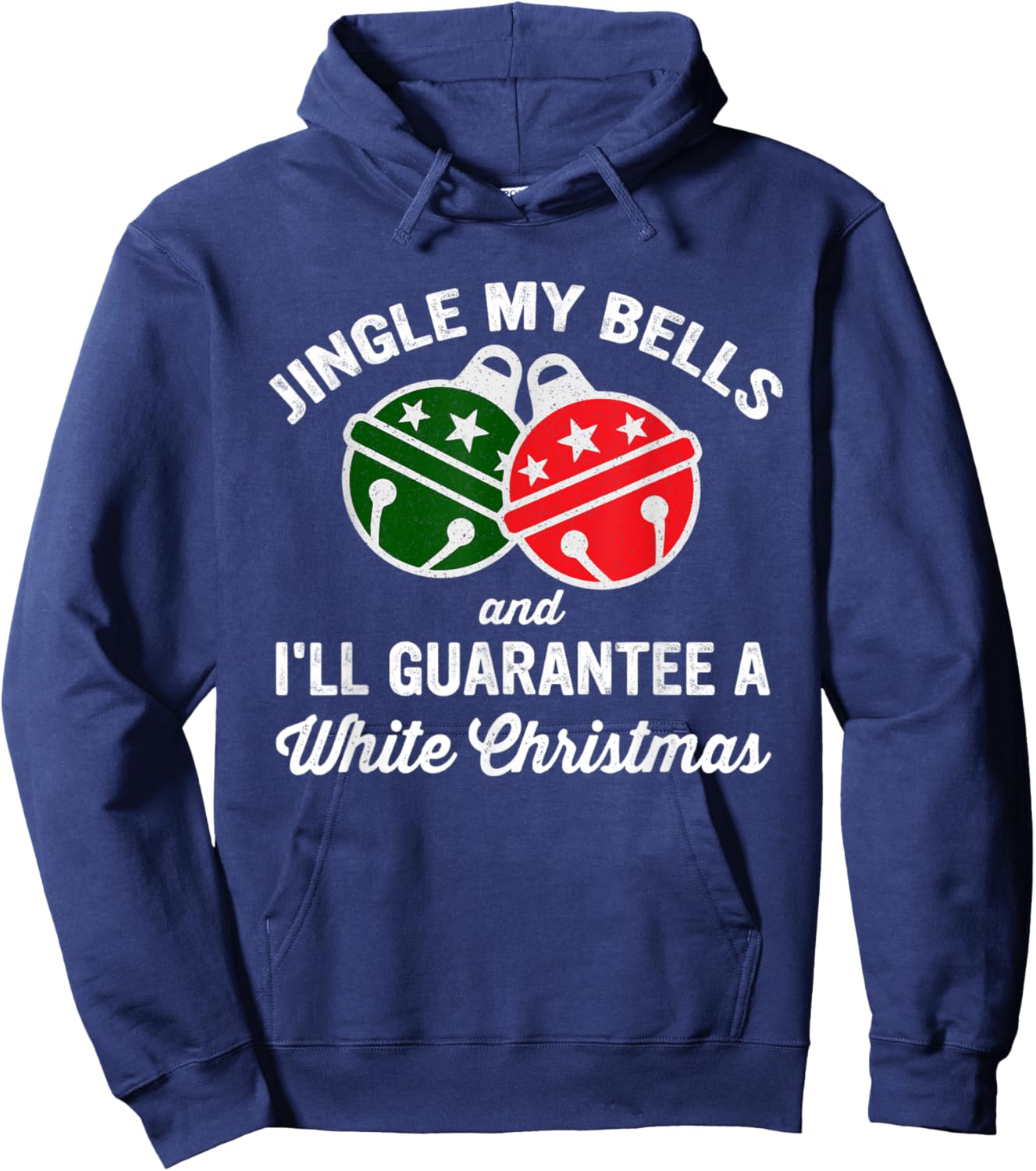Jingle My Bells And I'll Guarantee A White Christmas Hoodie - Hoodie | Navy