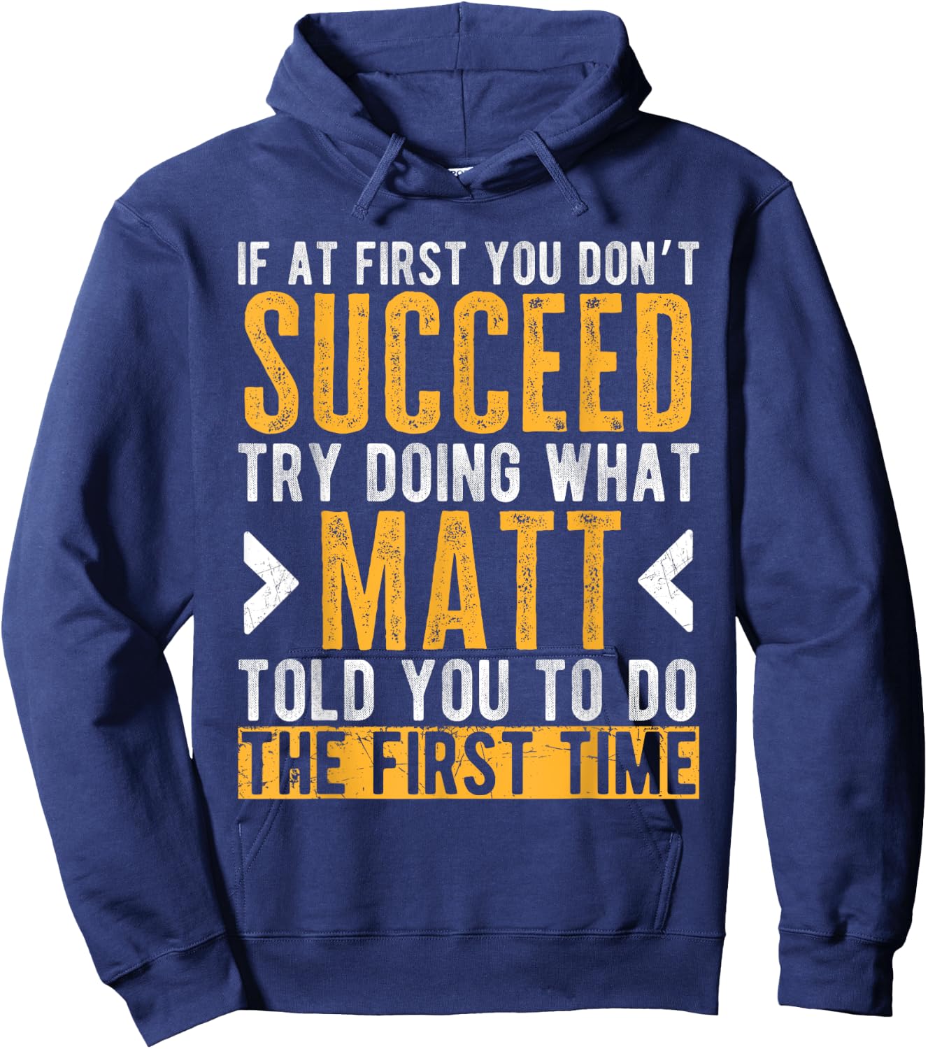 Matt Try Doing What Matt Told You Funny Matt Name Hoodie - Hoodie | Navy