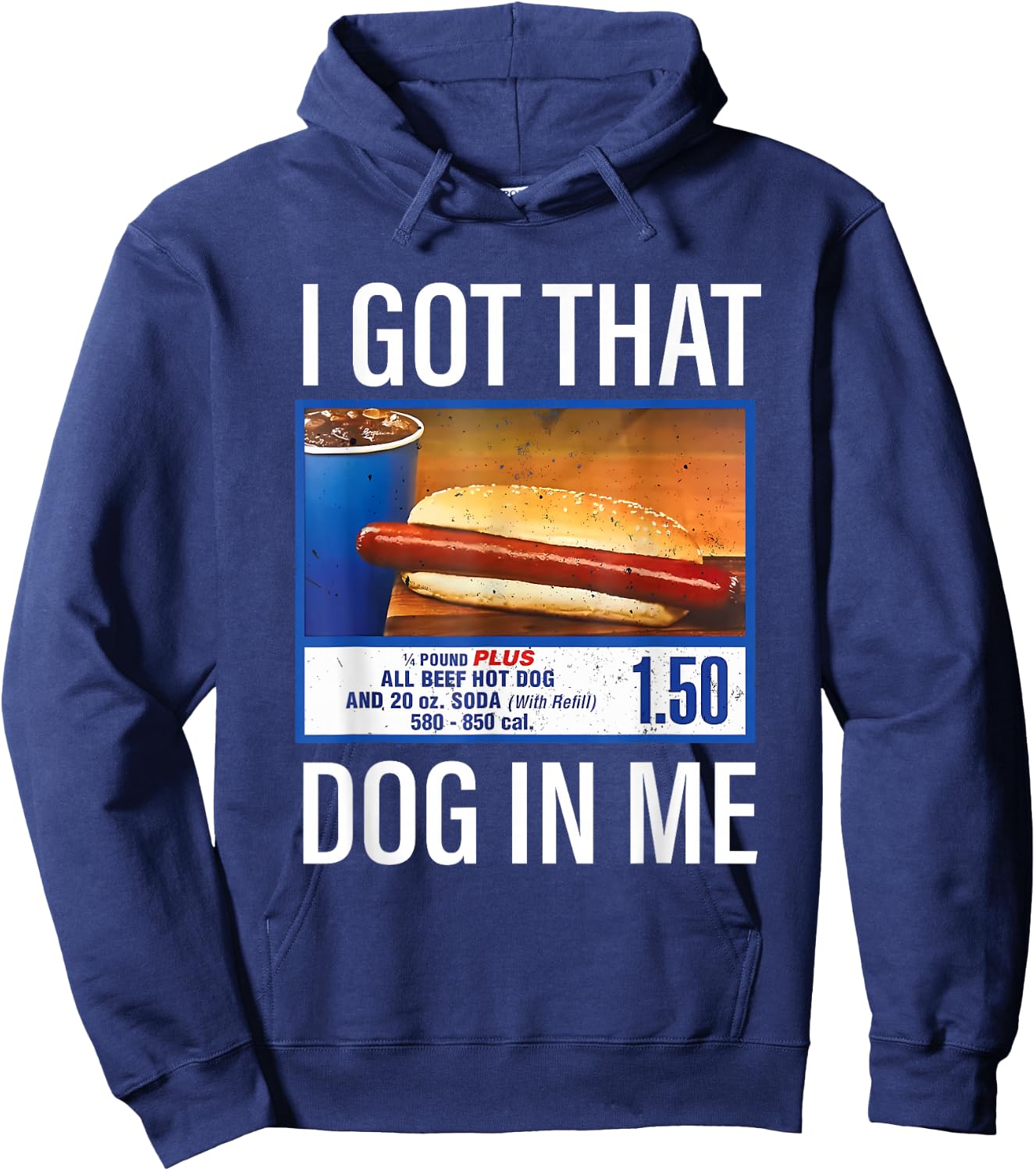 I Got That Dog in Me Funny Hotdog Meme Viral Quote Hoodie - Hoodie | Navy