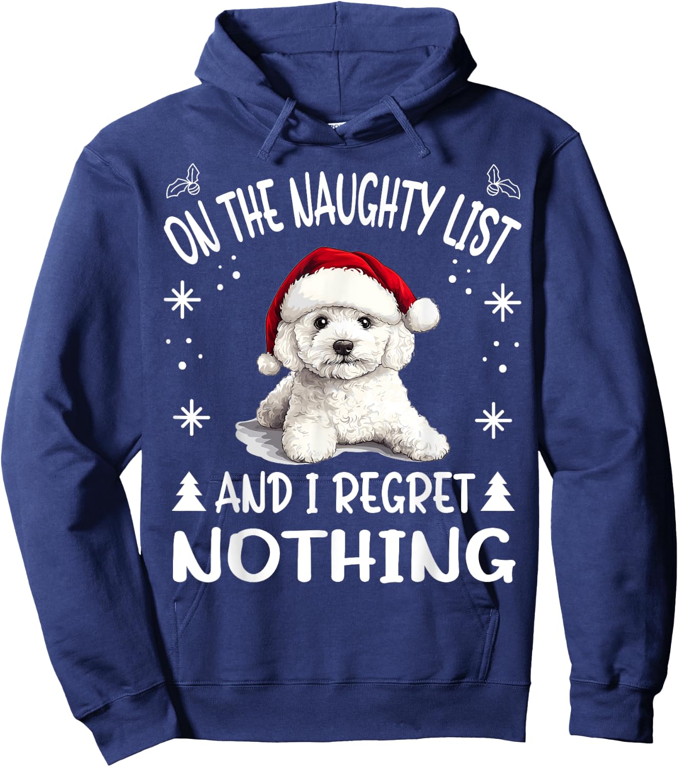 Cute Bichon Frise Dog Christmas On The Naughty List and I Hoodie - Hoodie | Navy