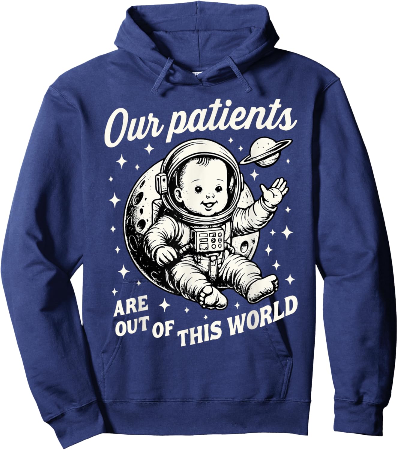 NICU Nurse Our Patients Are Out Of This World Neonatal ICU Hoodie - Hoodie | Navy