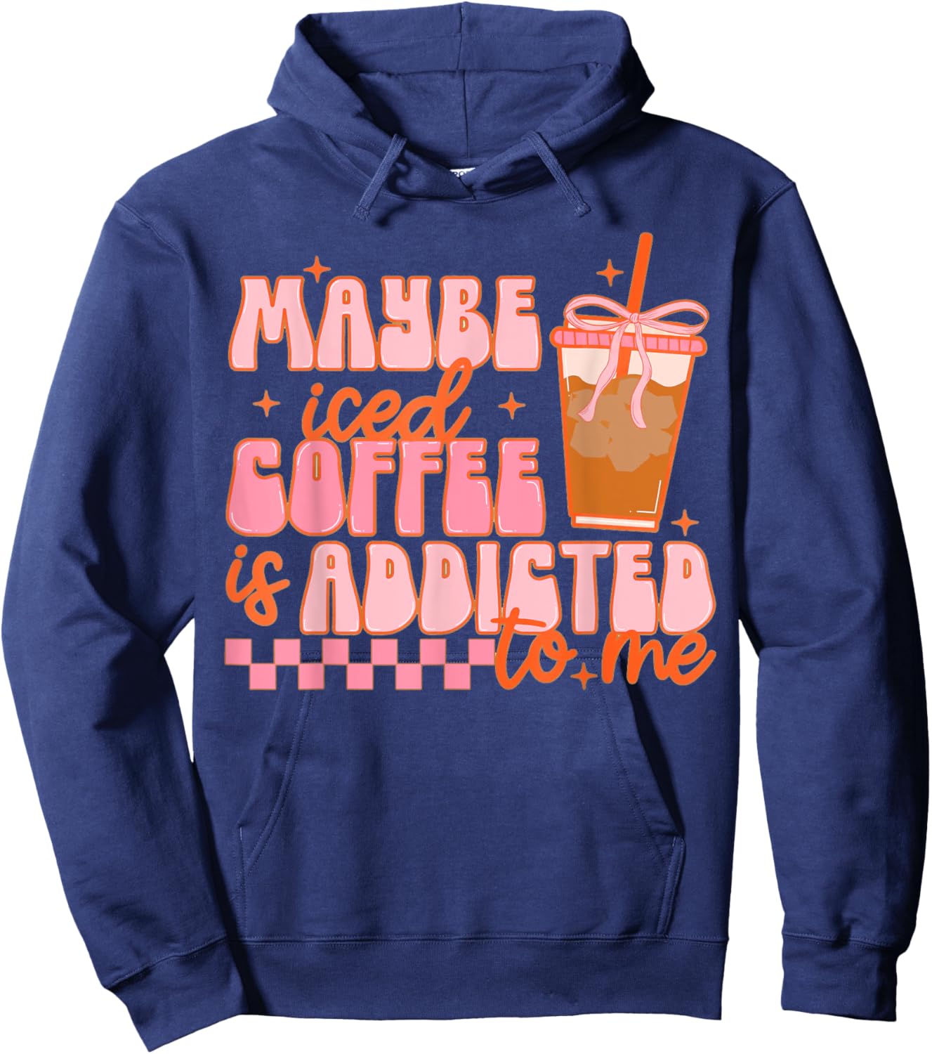 Maybe Iced Coffee Is Addicted To Me, Funny Barista Coffee Hoodie - Hoodie | Navy