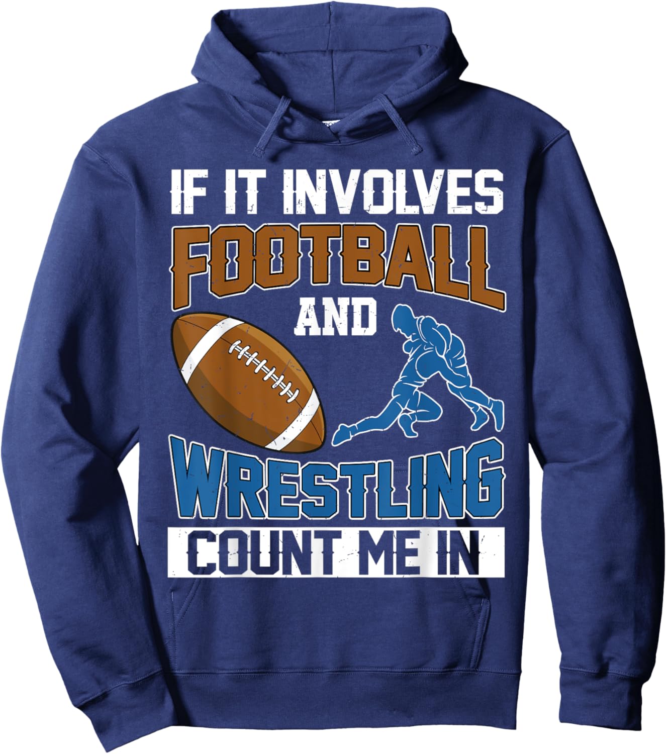 If It Involves Football And Wrestling Count Me In Wrestler Hoodie - Hoodie | Navy