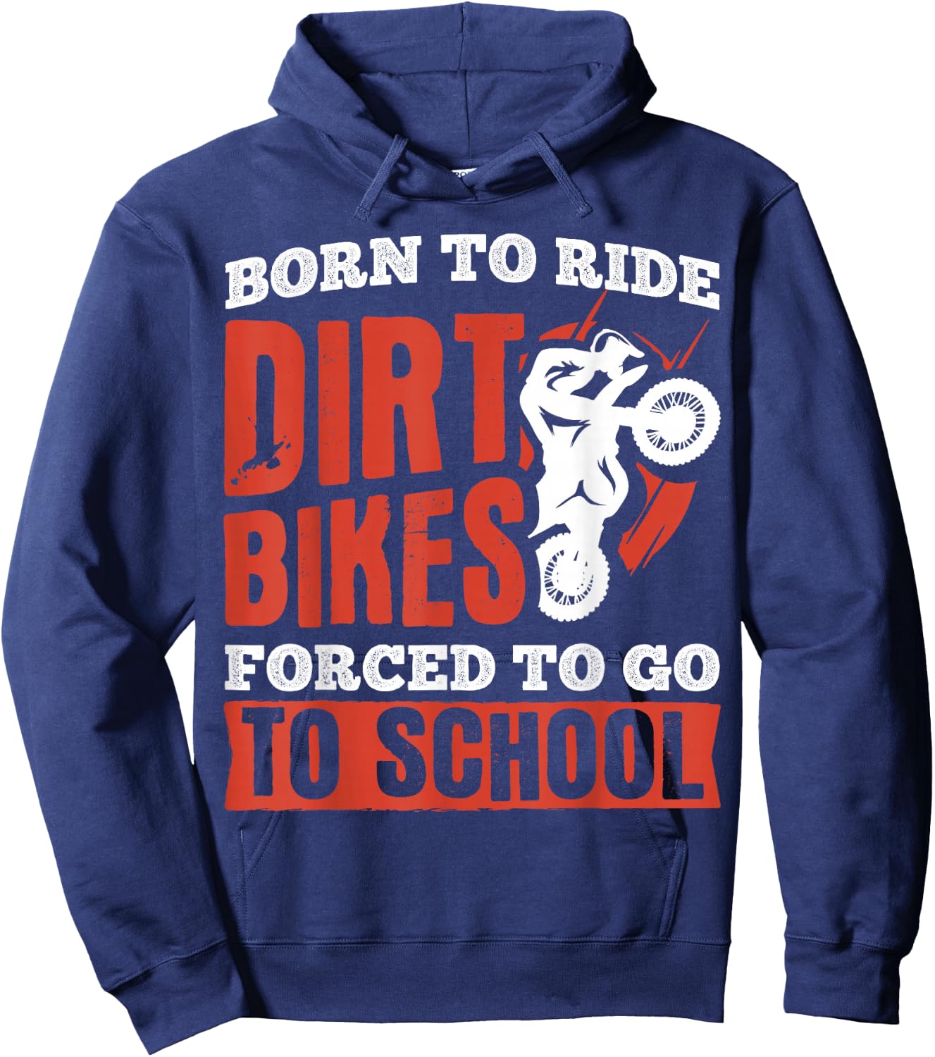 Born to not ride dirt bikes forced to go to school Hoodie - Hoodie | Navy