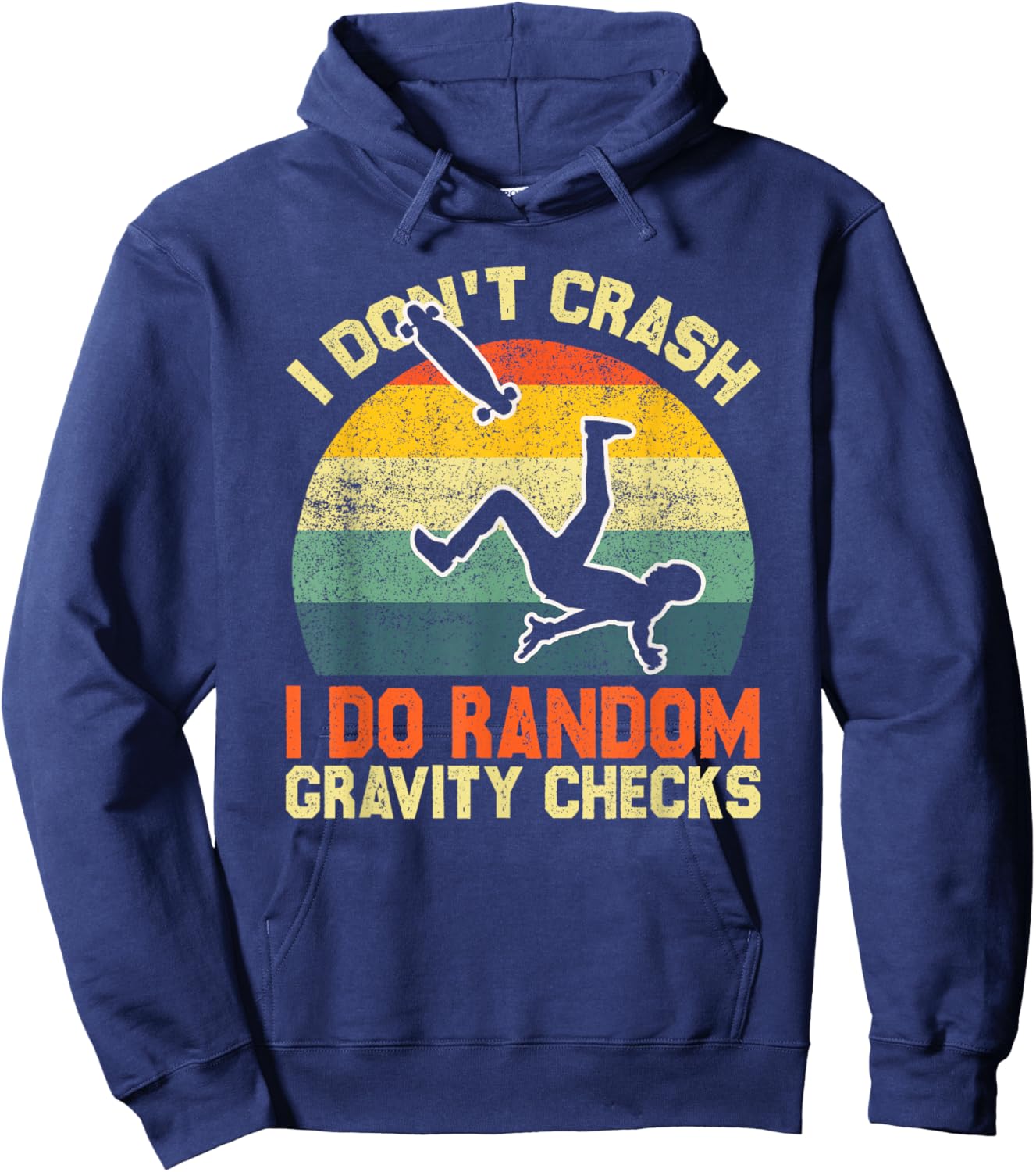 Vintage I Don’t Crash I Do Random Gravity Checks Skaters Hoodie - Hoodie | Navy