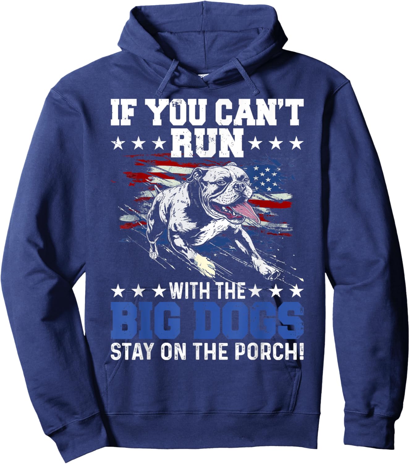 Funny If You Can't Run With The Big Dog Stay On The Porch Hoodie - Hoodie | Navy