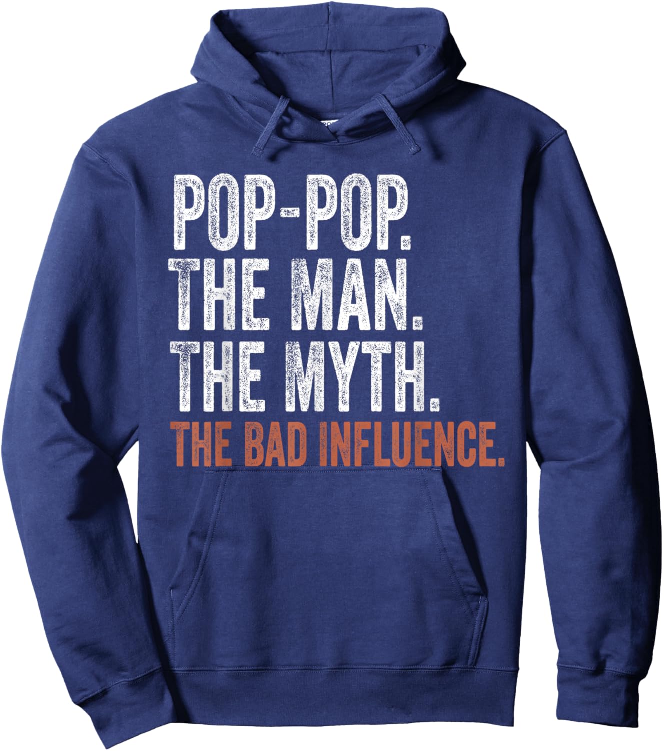 Pop-Pop The Man The Myth The Bad Influence Father's Day Hoodie - Hoodie | Navy