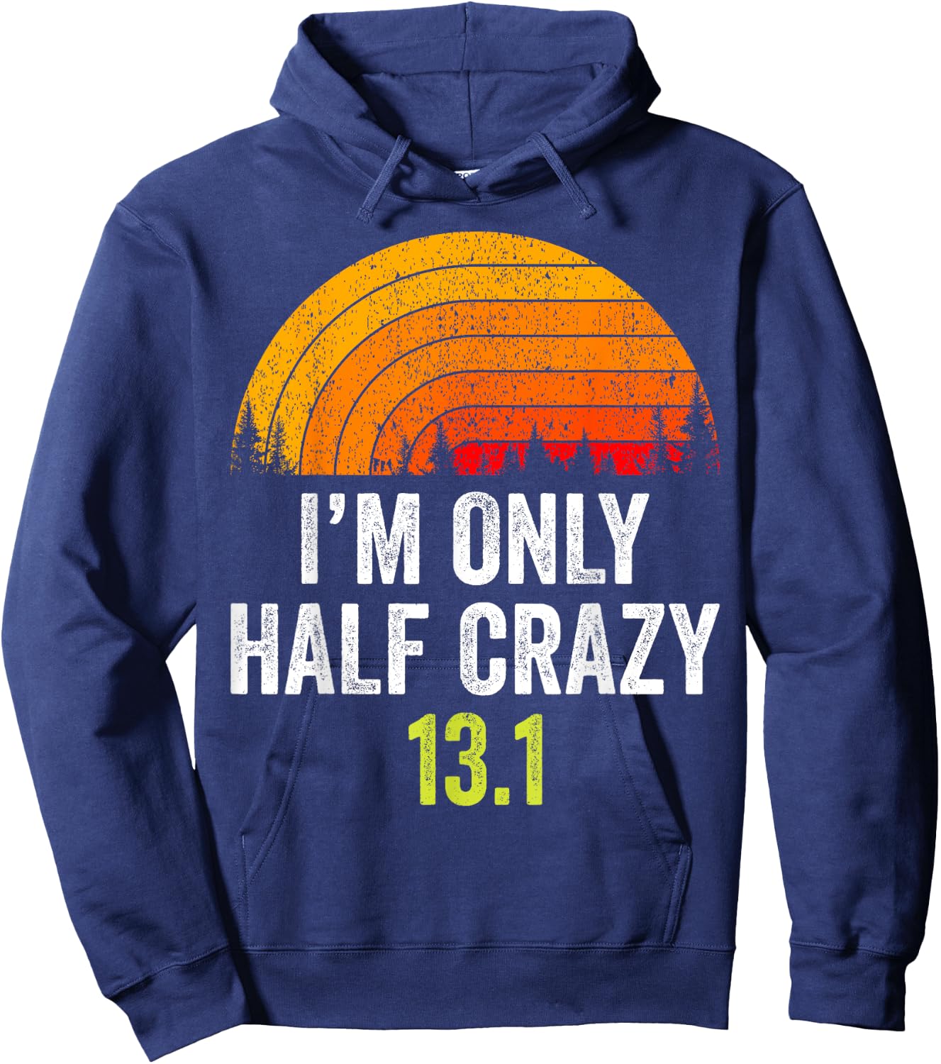 Retro I'm Only Half Crazy 13.1 Half Marathon Funny Running Hoodie - Hoodie | Navy