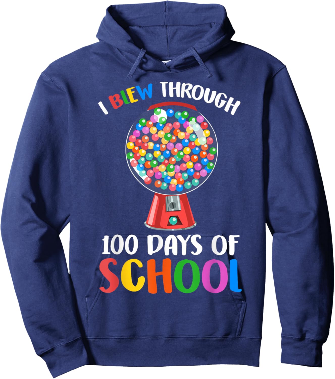 I Blew Through 100 Days of School Gumball Happy 100th Day Hoodie - Hoodie | Navy