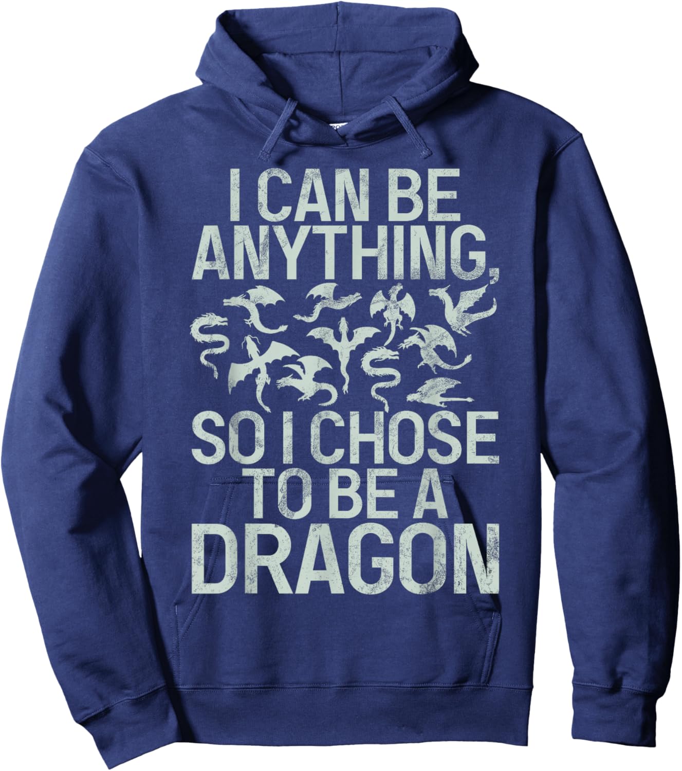 I can be anything so i chose to be a Dragon Hoodie - Hoodie | Navy