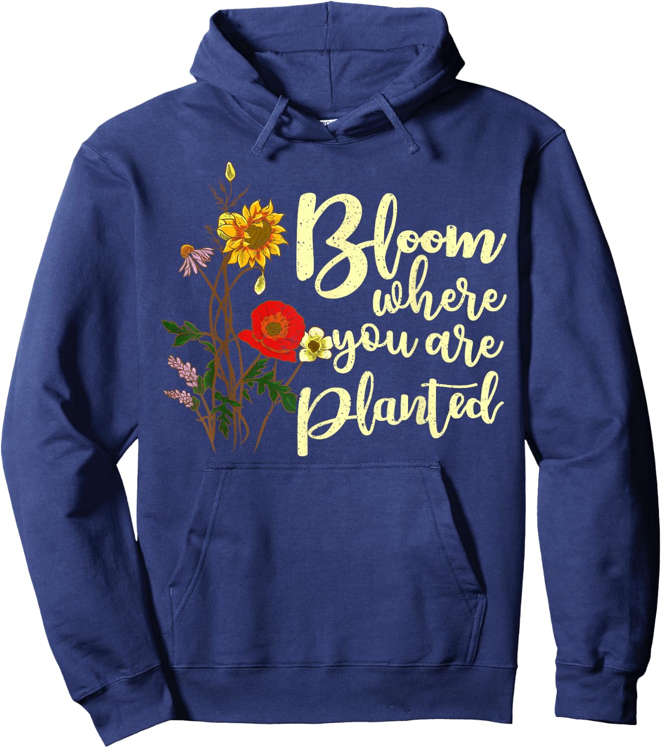 Bloom Where You Are Planted Hoodie - Hoodie | Navy