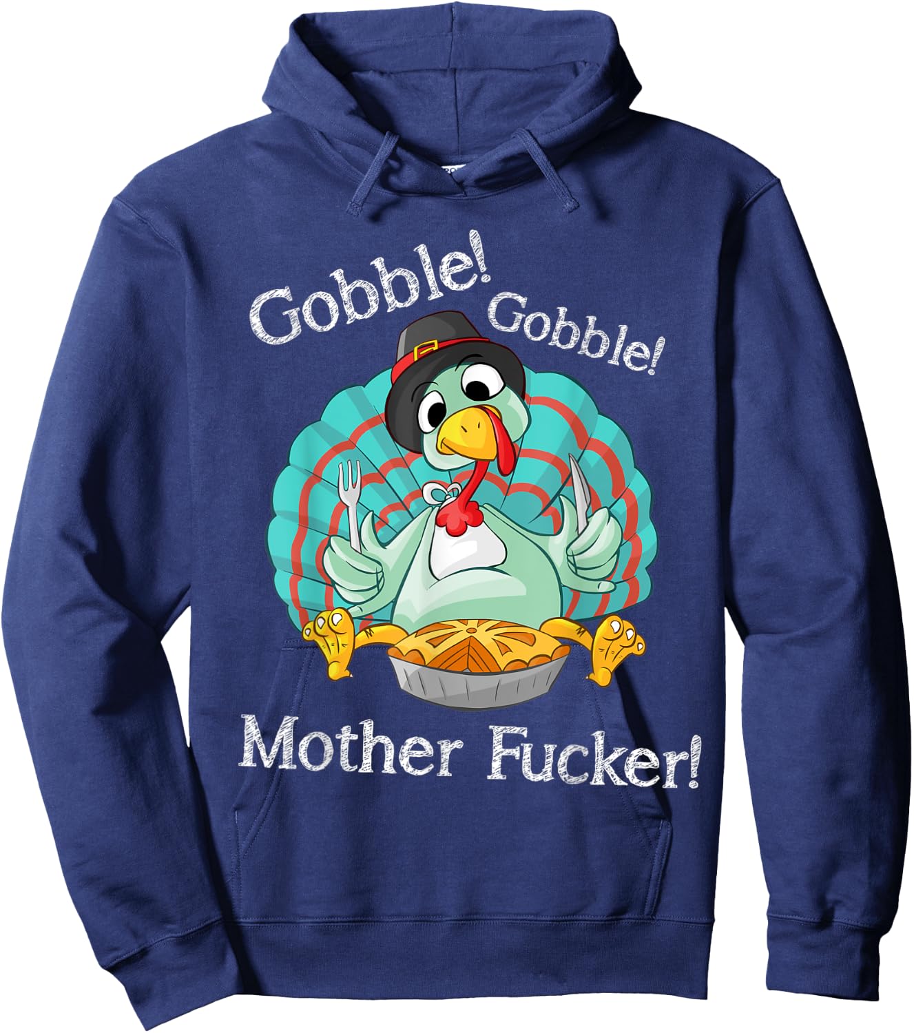 Gobble Gobble Mother Fucker Funny Thanksgiving Turkey Hoodie - Hoodie | Navy