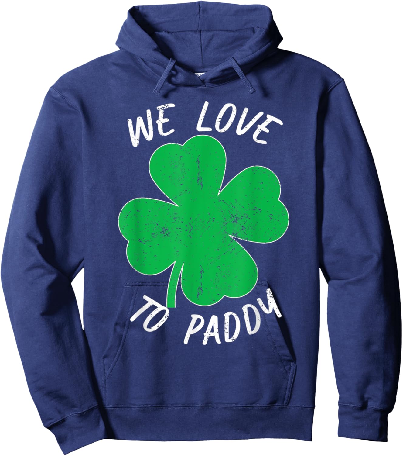 St Patricks We Love To Paddy Drunk Beer Funny Ireland Hoodie - Hoodie | Navy