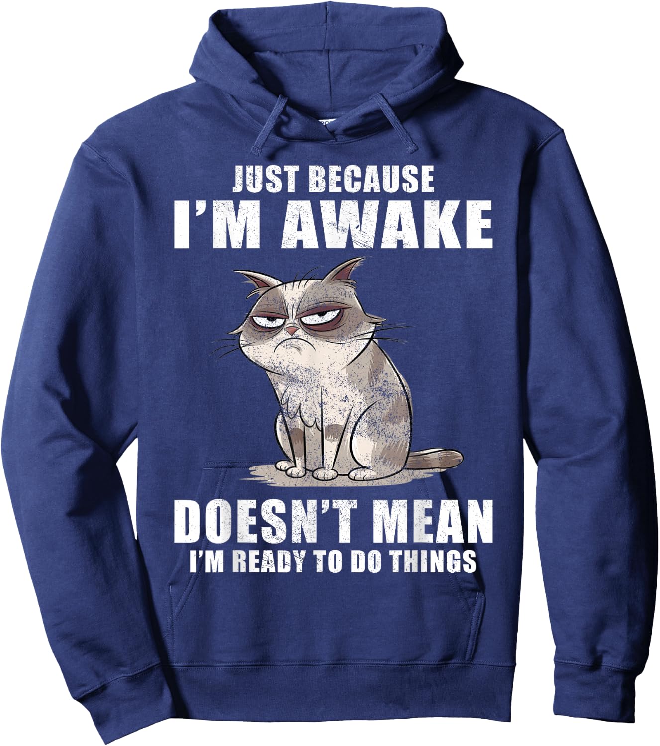 Just Because I'm Awake Doesn't Mean I'm Ready To Do Things Hoodie - Hoodie | Navy
