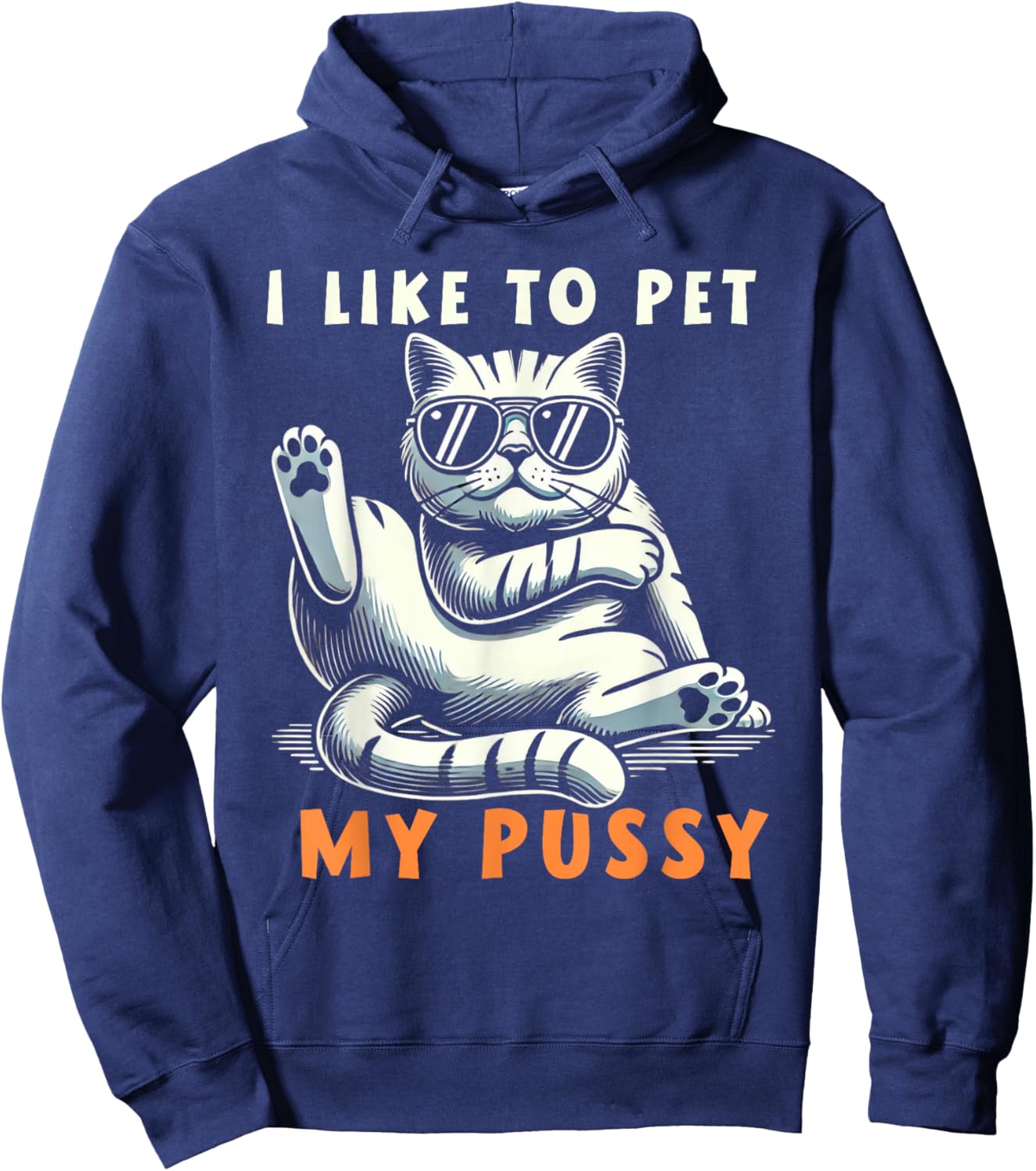 I Like To Pet My Pussy Hoodie - Hoodie | Navy