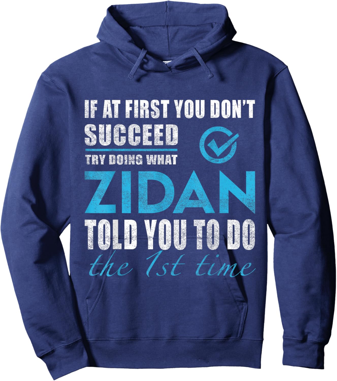 Zidan Name - Try What Zidan Told You To Do Hoodie - Hoodie | Navy