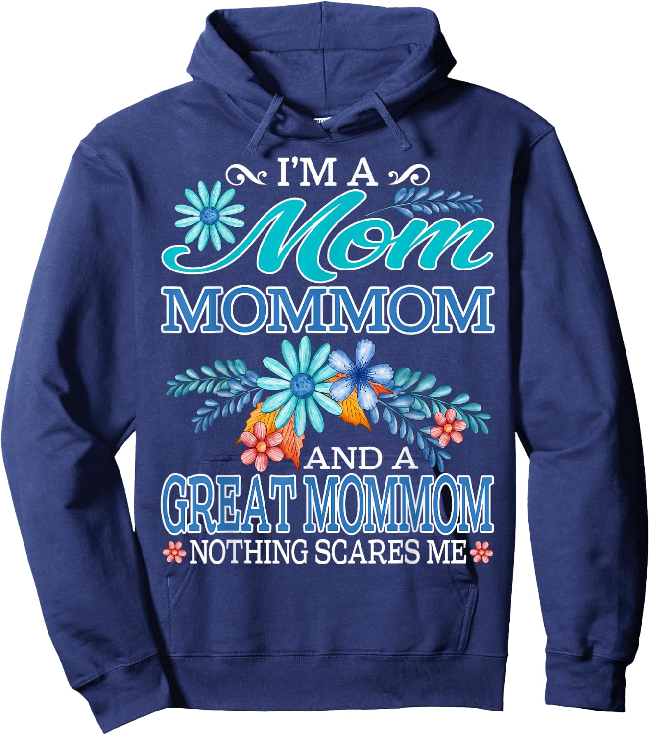 I'm A Mom Mommom And A Great Mommom Nothing Scares Me Hoodie - Hoodie | Navy