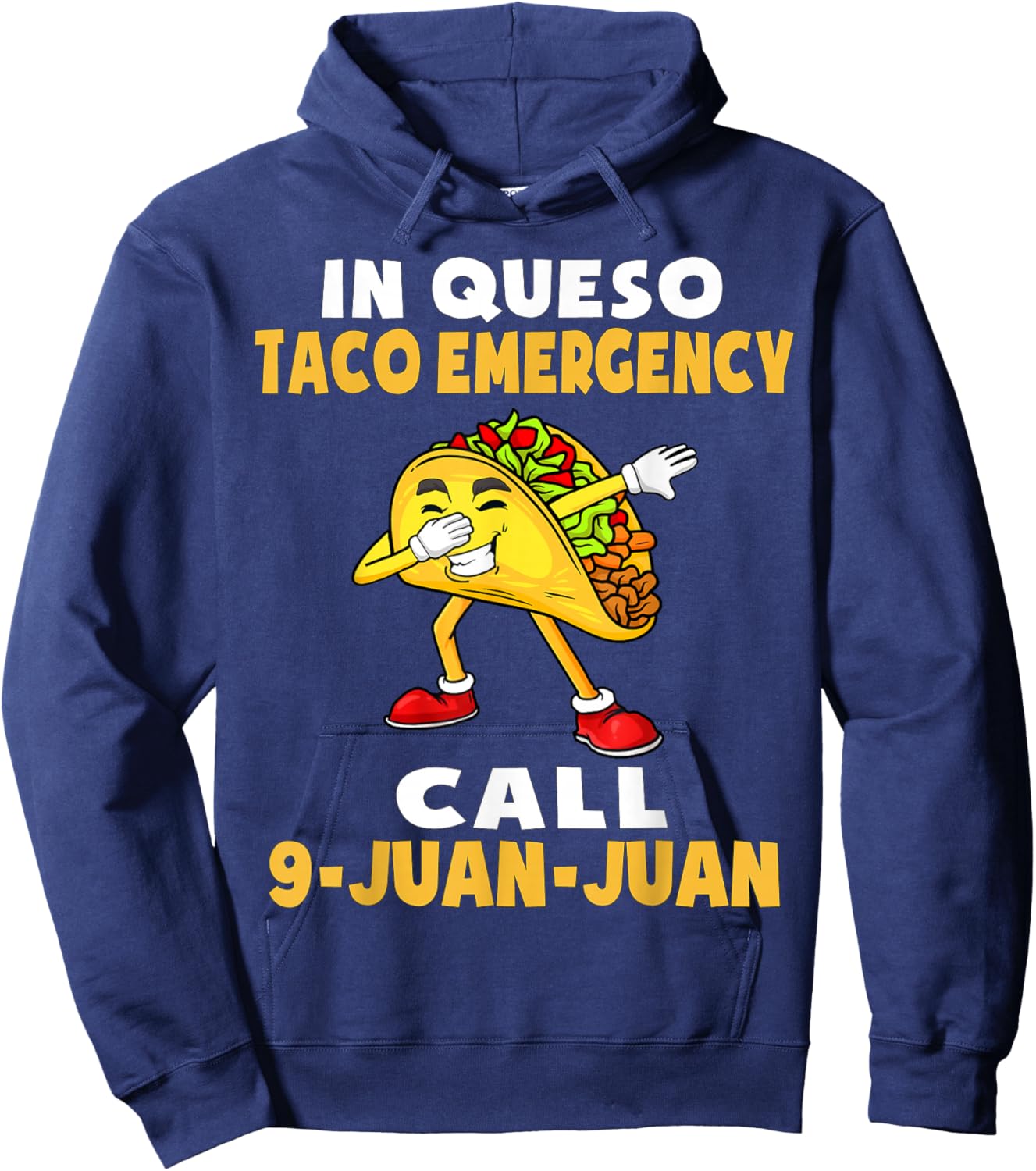In Queso Emergency Cinco De Mayo Taco Call 9 Juan Mexican Hoodie - Hoodie | Navy
