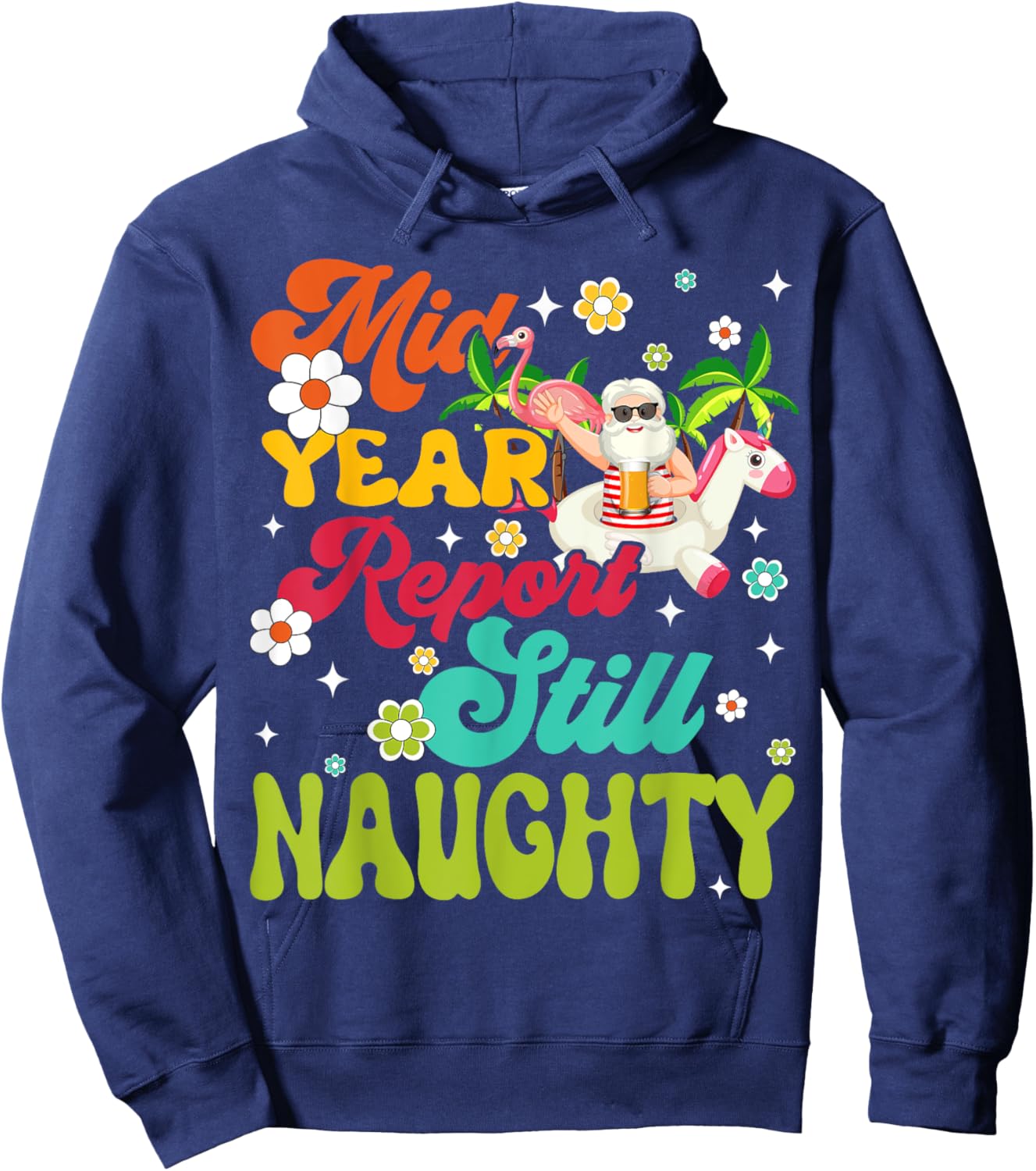 Mid Year Report Still Naughty Santa Hawaii Christmas In July Hoodie - Hoodie | Navy