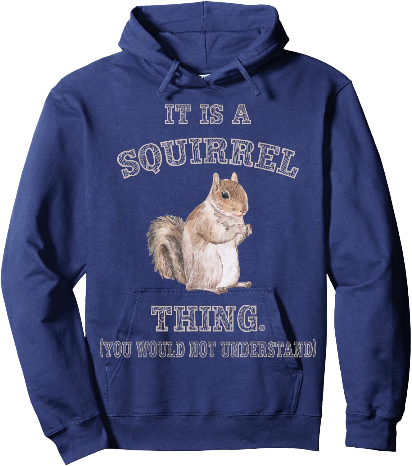 Funny Squirrel Gifts for Rodent Lover It's Squirrel Thing You Wouldn't Understand -Adults Kids Black Small Modern Short Sleeve Cotton Polyester Hoodie - Hoodie | Navy