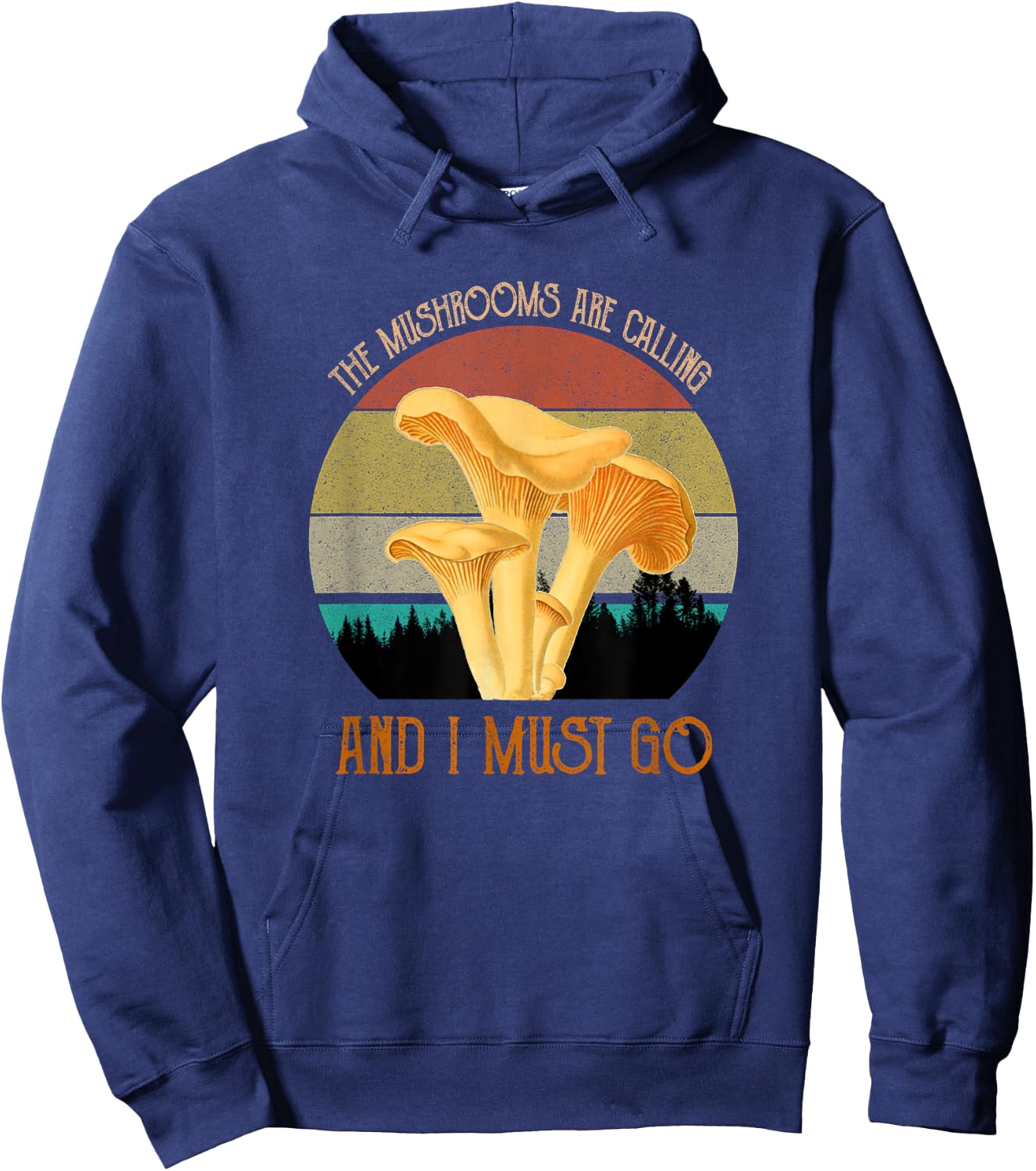 The Mushrooms Are Calling & I Must Go Vintage Foraging Hoodie - Hoodie | Navy