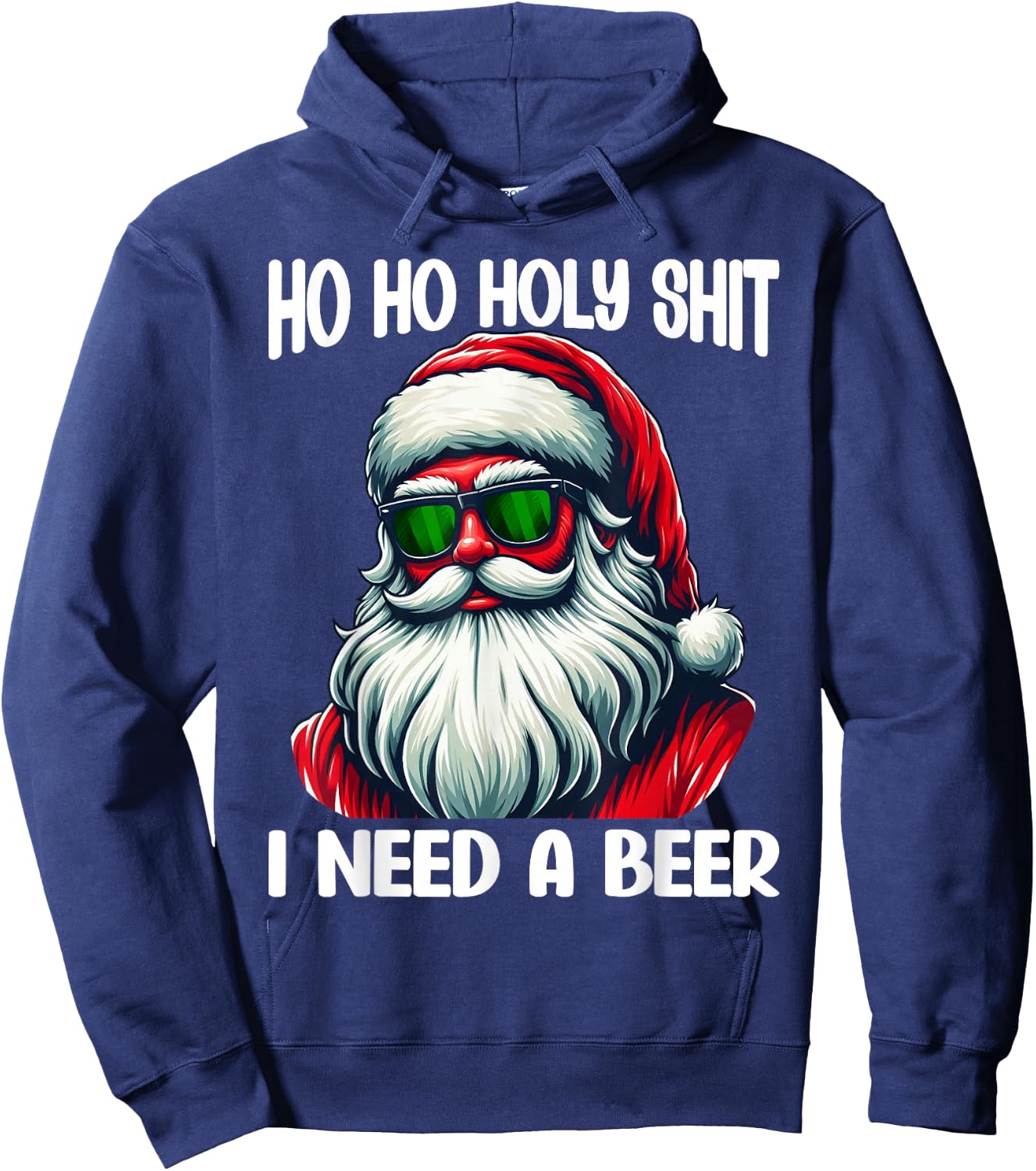 Ho Ho Holy Shit I Need A Beer Funny Santa Christmas Drinking Hoodie - Hoodie | Navy