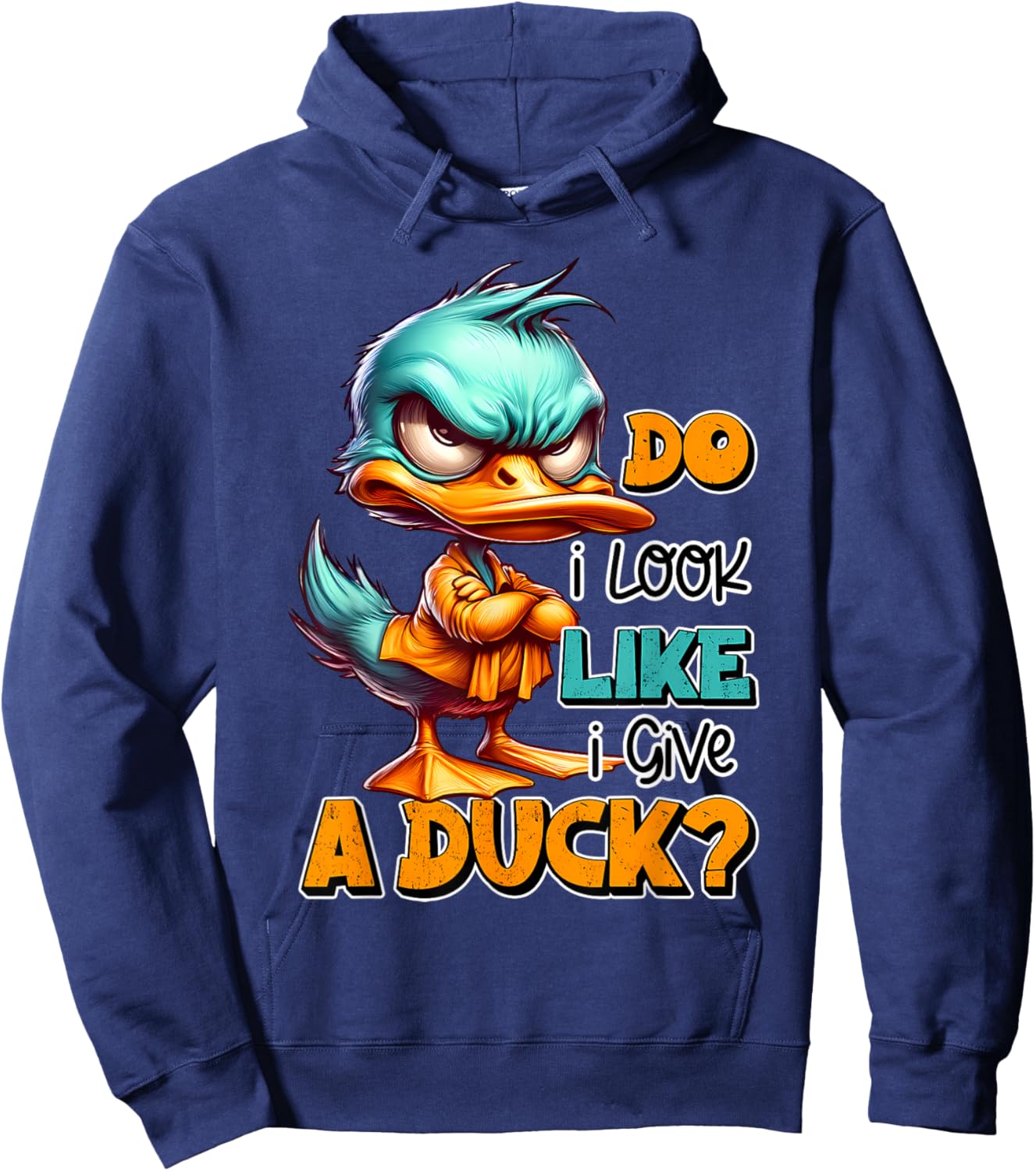 Funny Sarcastic Do I Look Like I Give a Duck Grumpy Duck Hoodie - Hoodie | Navy