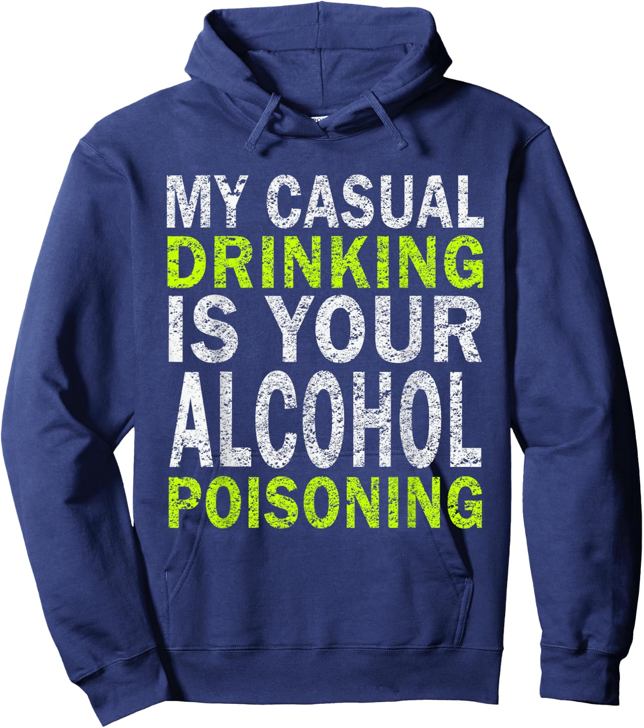 My Casual Drinking Is Your Alcohol Poisoning Drinking Shirt Hoodie - Hoodie | Navy